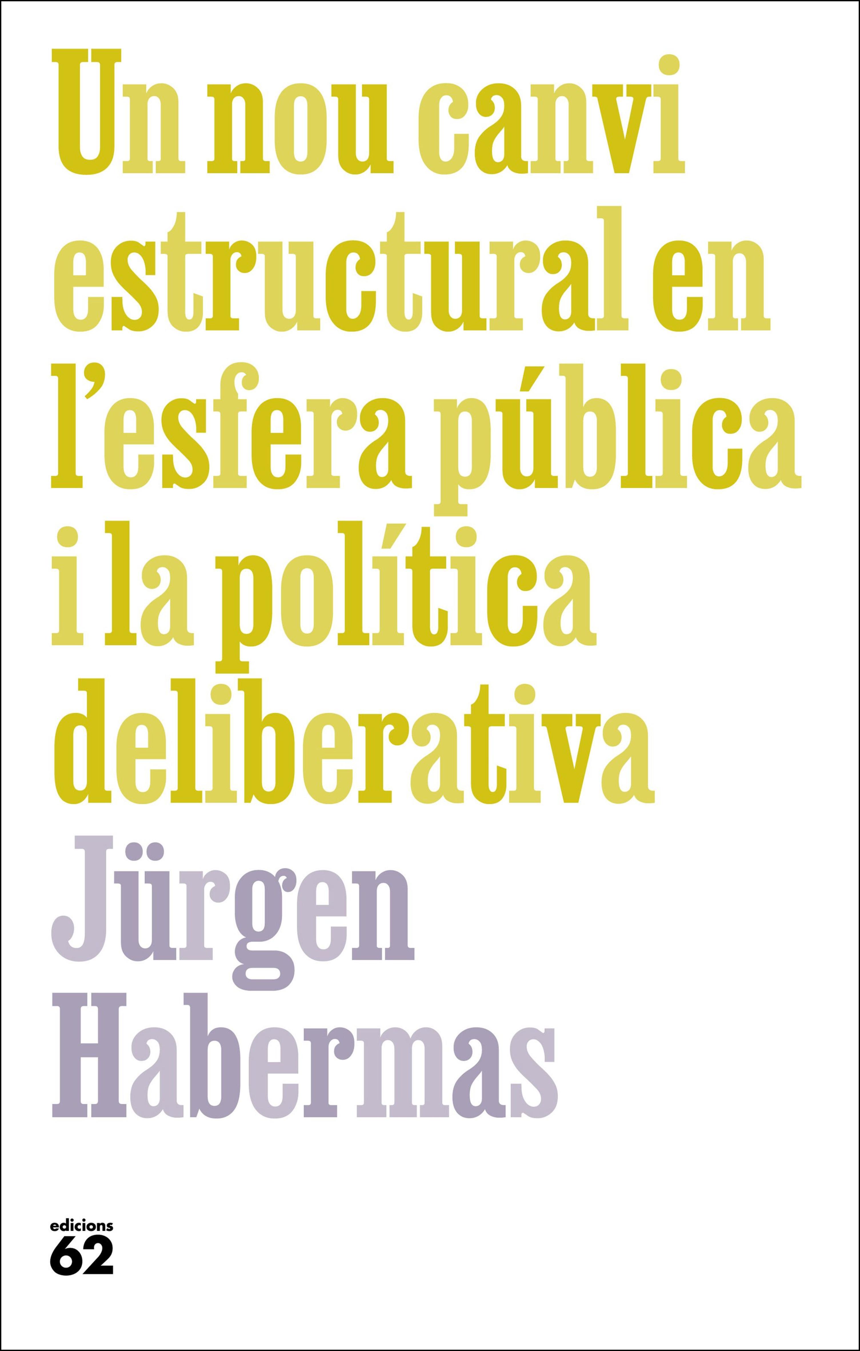 UN NOU CANVI ESTRUCTURAL EN L'ESFERA PÚBLICA I LA POLÍTICA DELIBERATIVA