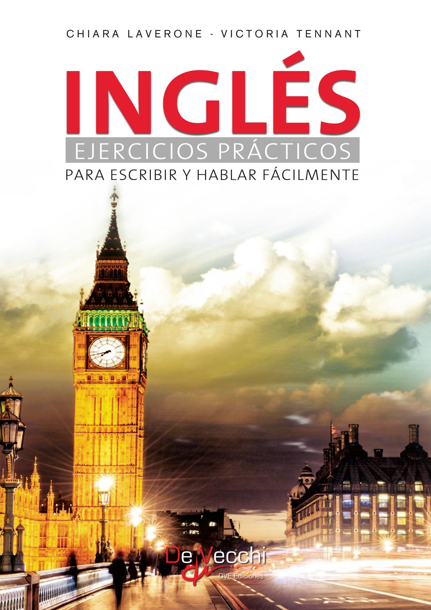 INGLÉS: EJERCICIOS PRÁCTICOS PARA ESCRIBIR Y HABLAR FÁCILMENTE