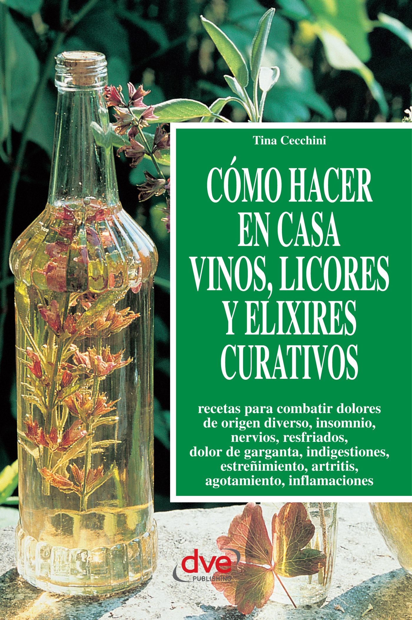 CÓMO HACER EN CASA VINOS, LICORES Y ELIXIRES CURATIVOS