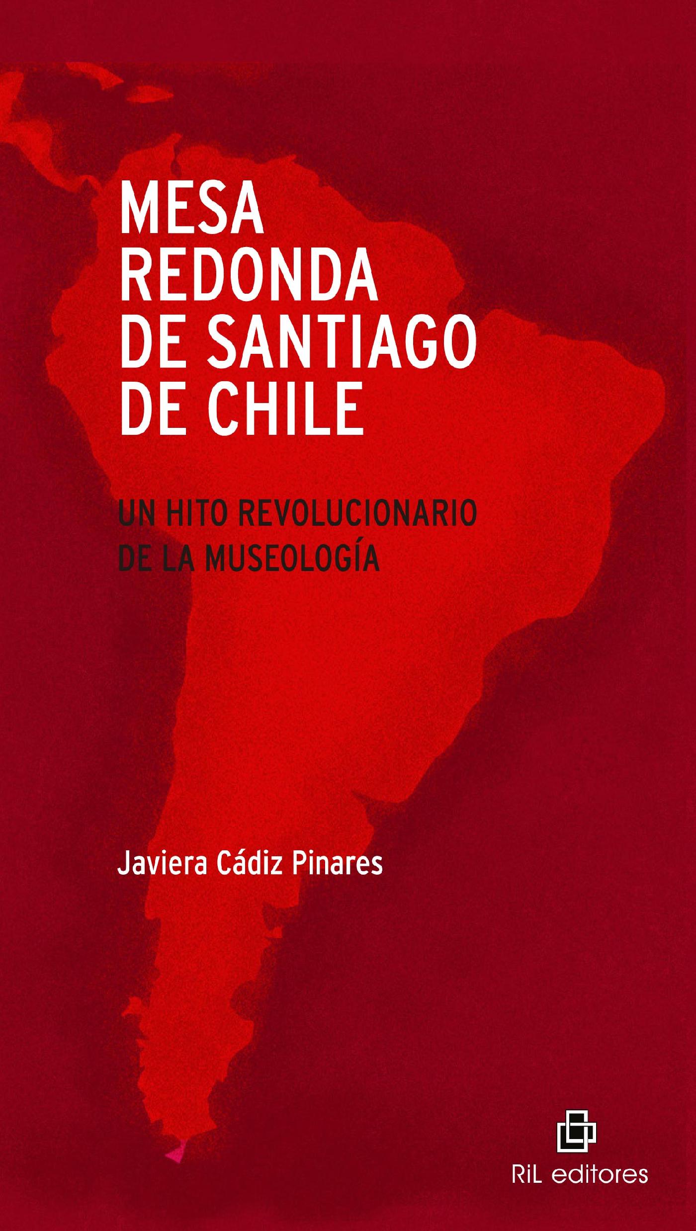 MESA REDONDA DE SANTIAGO DE CHILE. UN HITO REVOLUCIONARIO DE LA MUSEOLOGÍA