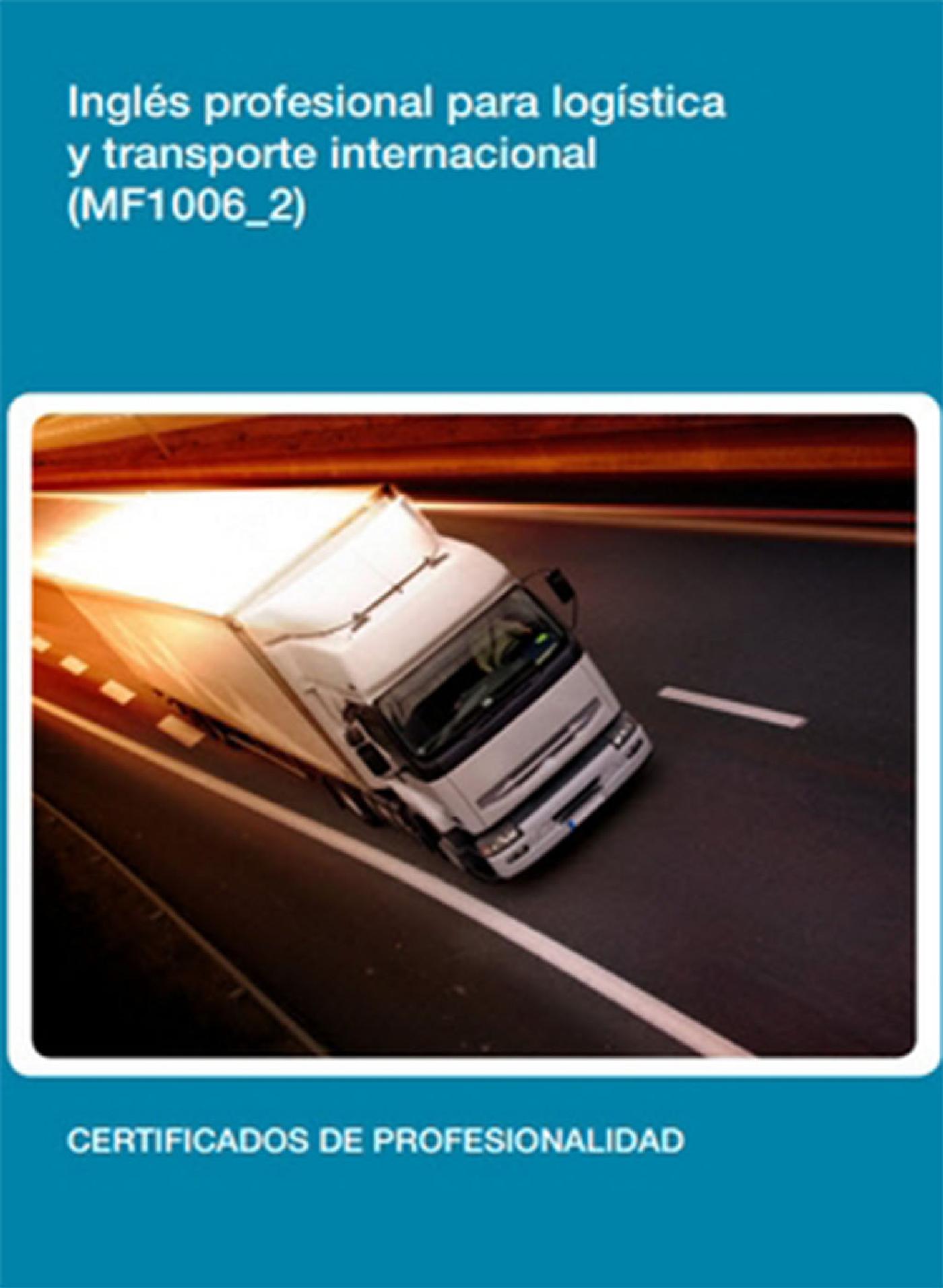 MF1006_2 - INGLÉS PROFESIONAL PARA LOGÍSTICA Y TRANSPORTE INTERNACIONAL