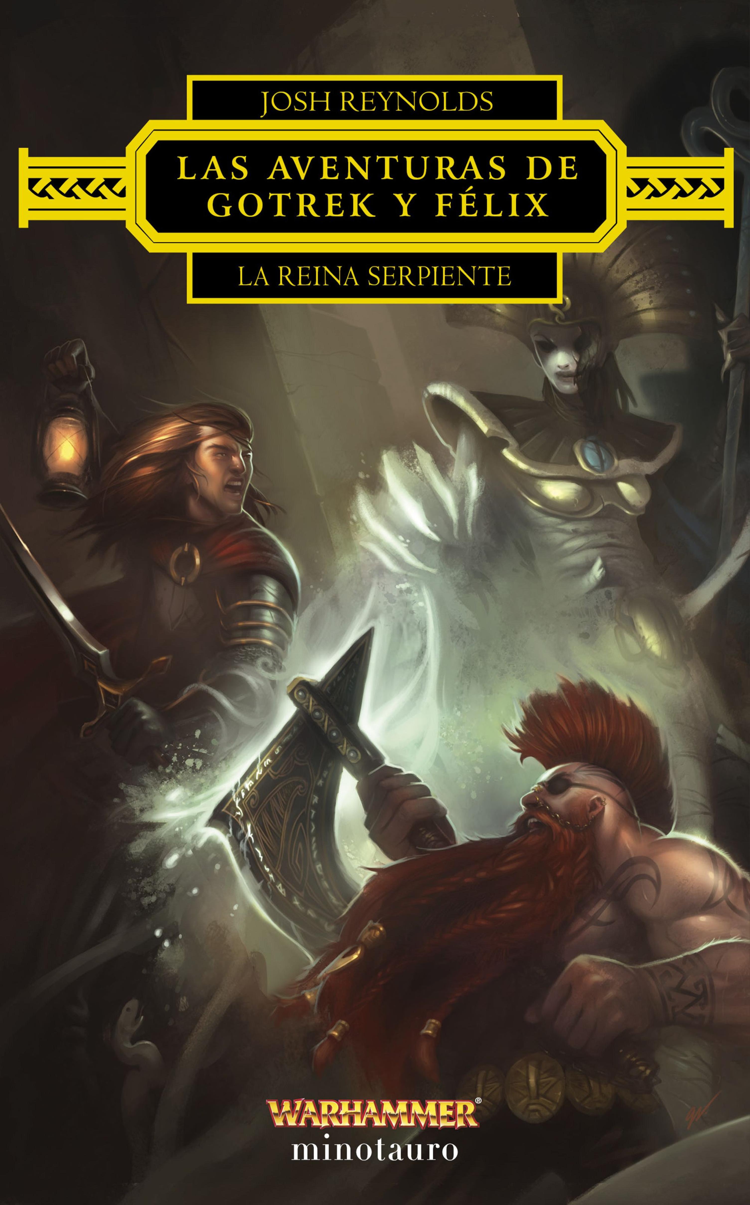 LAS AVENTURAS DE GOTREK Y FÉLIX: LA REINA SERPIENTE