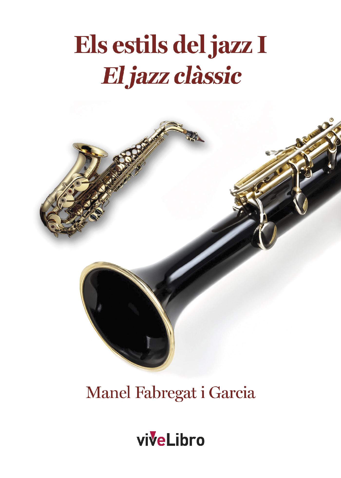 ELS ESTILS DEL JAZZ I. EL JAZZ CLÀSSIC