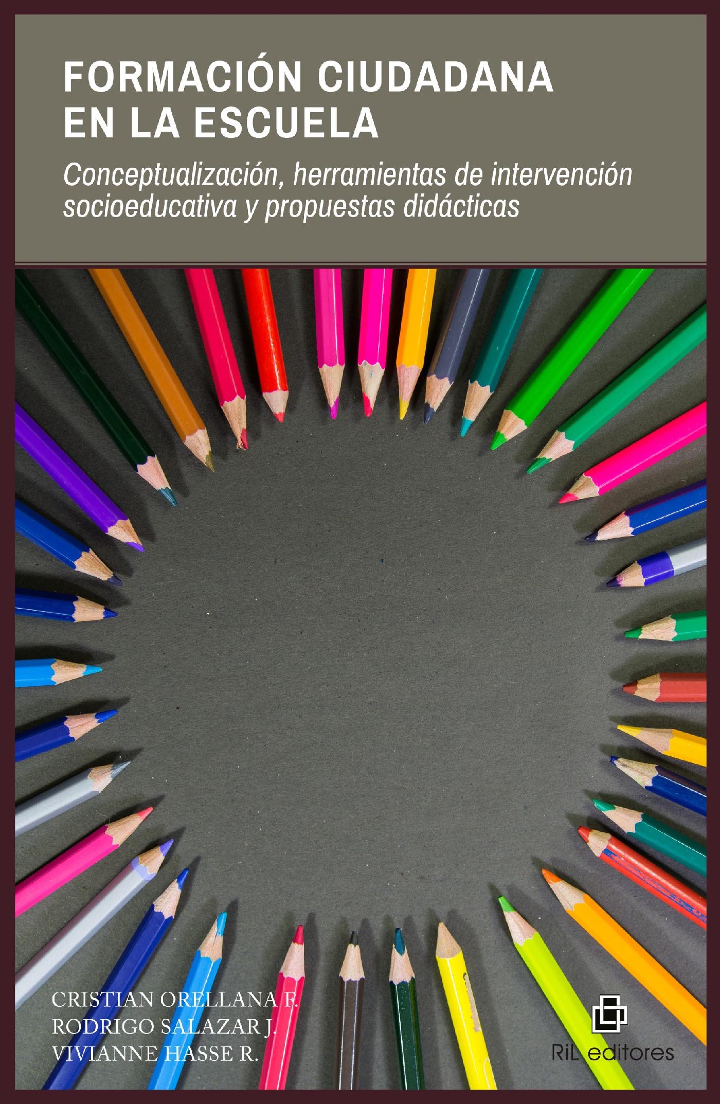 FORMACIÓN CIUDADANA EN LA ESCUELA. CONCEPTUALIZACIÓN, HERRAMIENTAS DE INTERVENCIÓN SOCIOEDUCATIVA Y PROPUESTAS DIDÁCTICAS