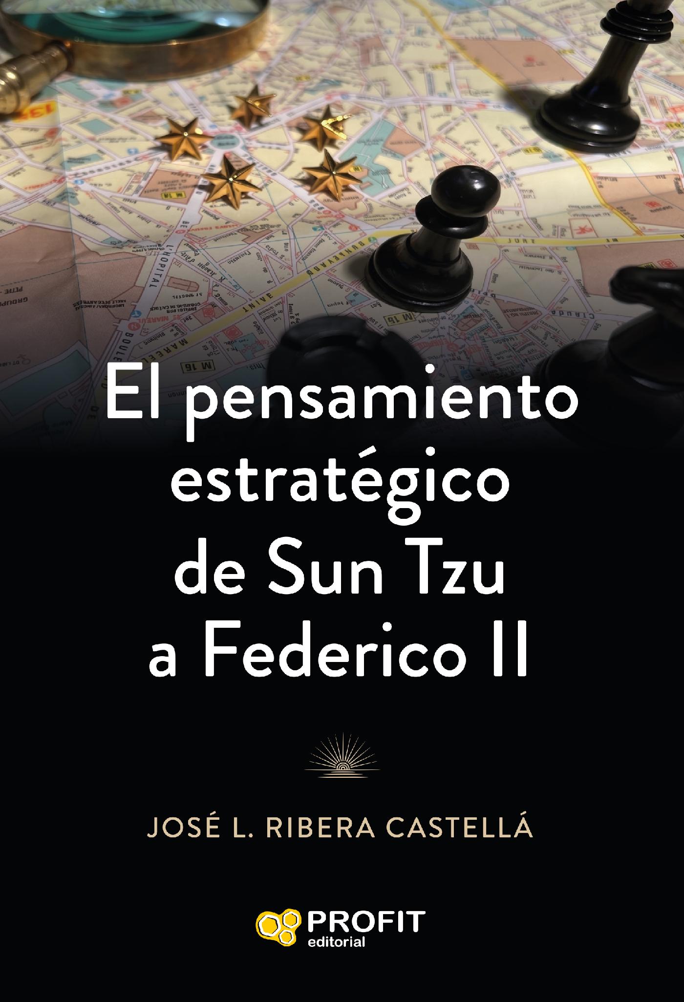 EL PENSAMIENTO ESTRATÉGICO DE SUN TZU A FEDERICO II