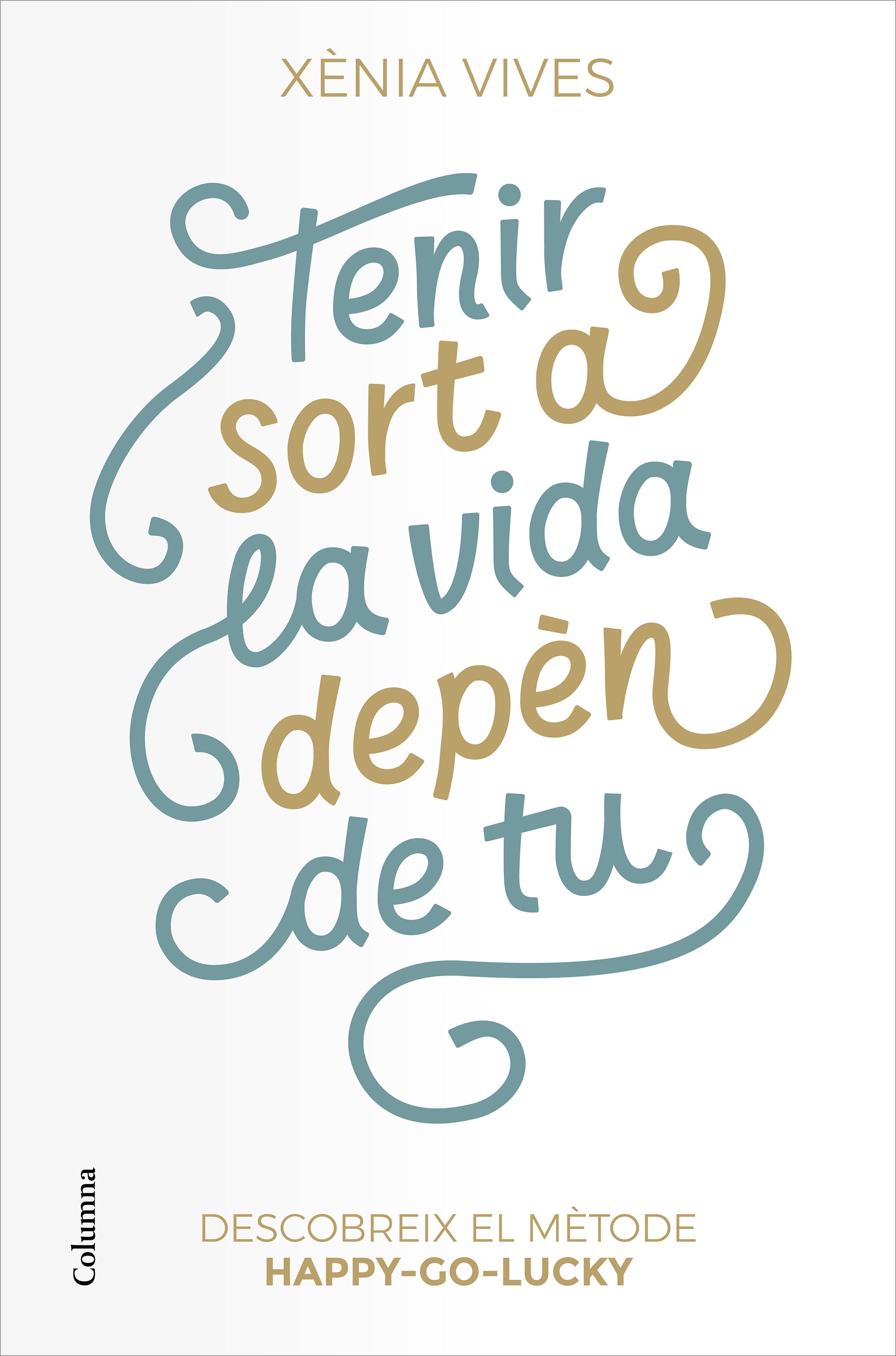 TENIR SORT A LA VIDA DEPÈN DE TU