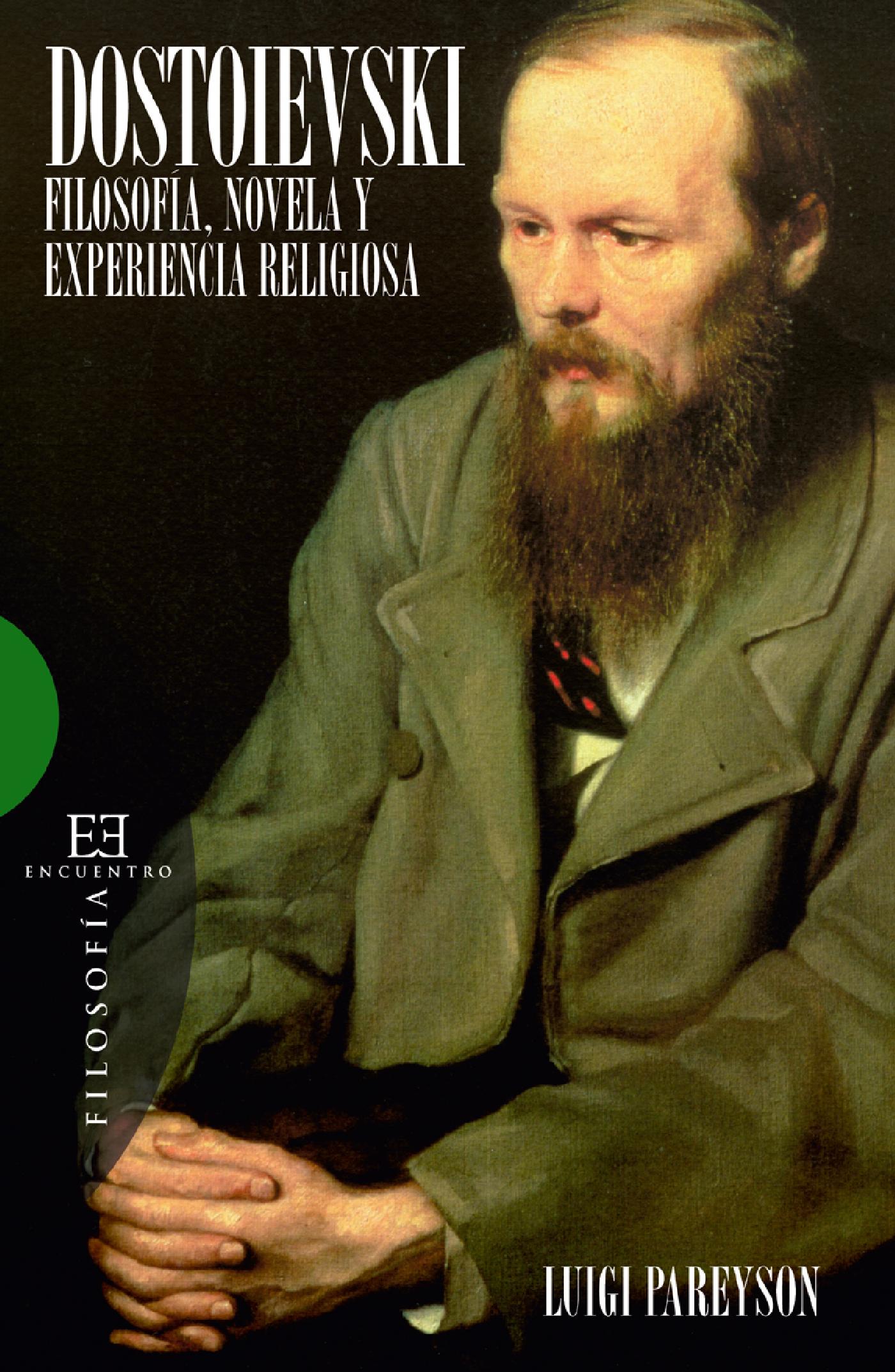 DOSTOIEVSKI: FILOSOFÍA, NOVELA Y EXPERIENCIA RELIGIOSA 