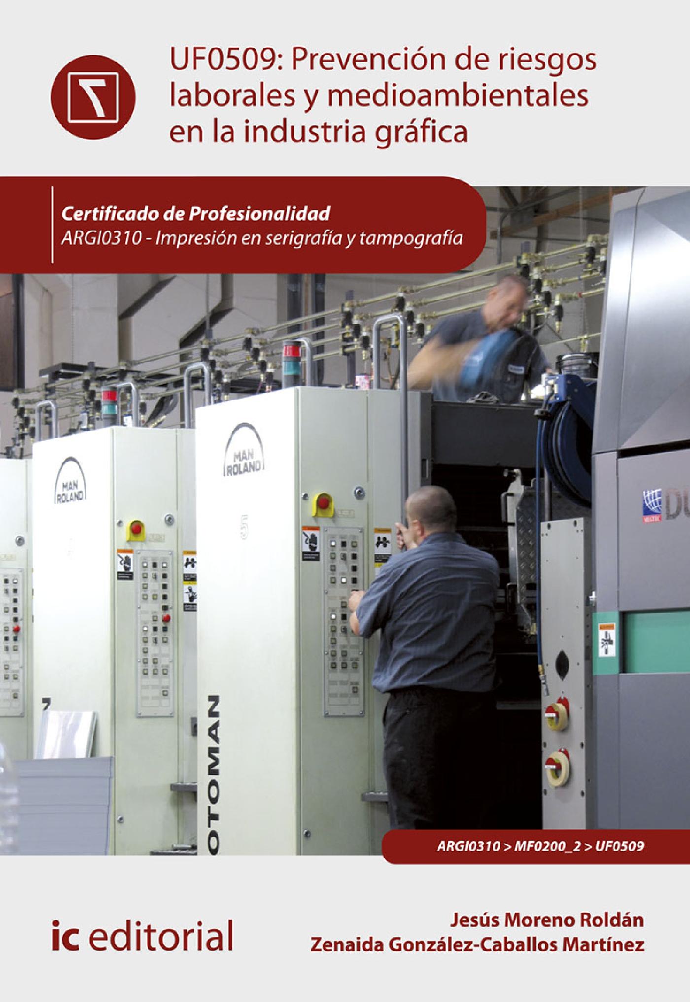 PREVENCIÓN DE RIESGOS LABORALES Y MEDIOAMBIENTALES EN LA INDUSTRIA GRÁFICA. ARGI0310