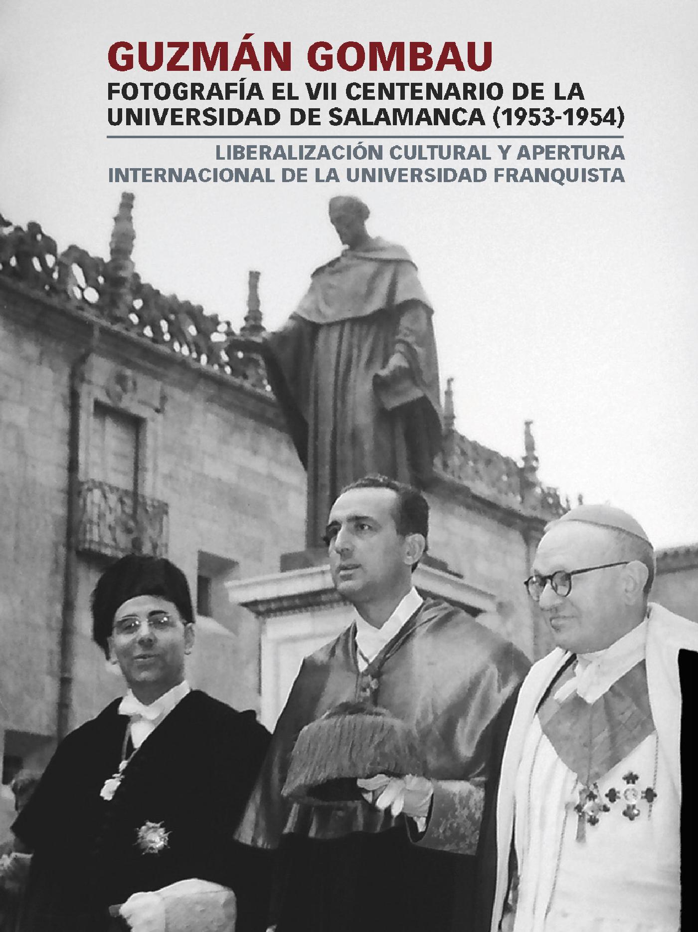 GUZM·N GOMBAU FOTOGRAFÌA EL VII CENTENARIO DE LA UNIVERSIDAD DE SALAMANCA (1953-1954)