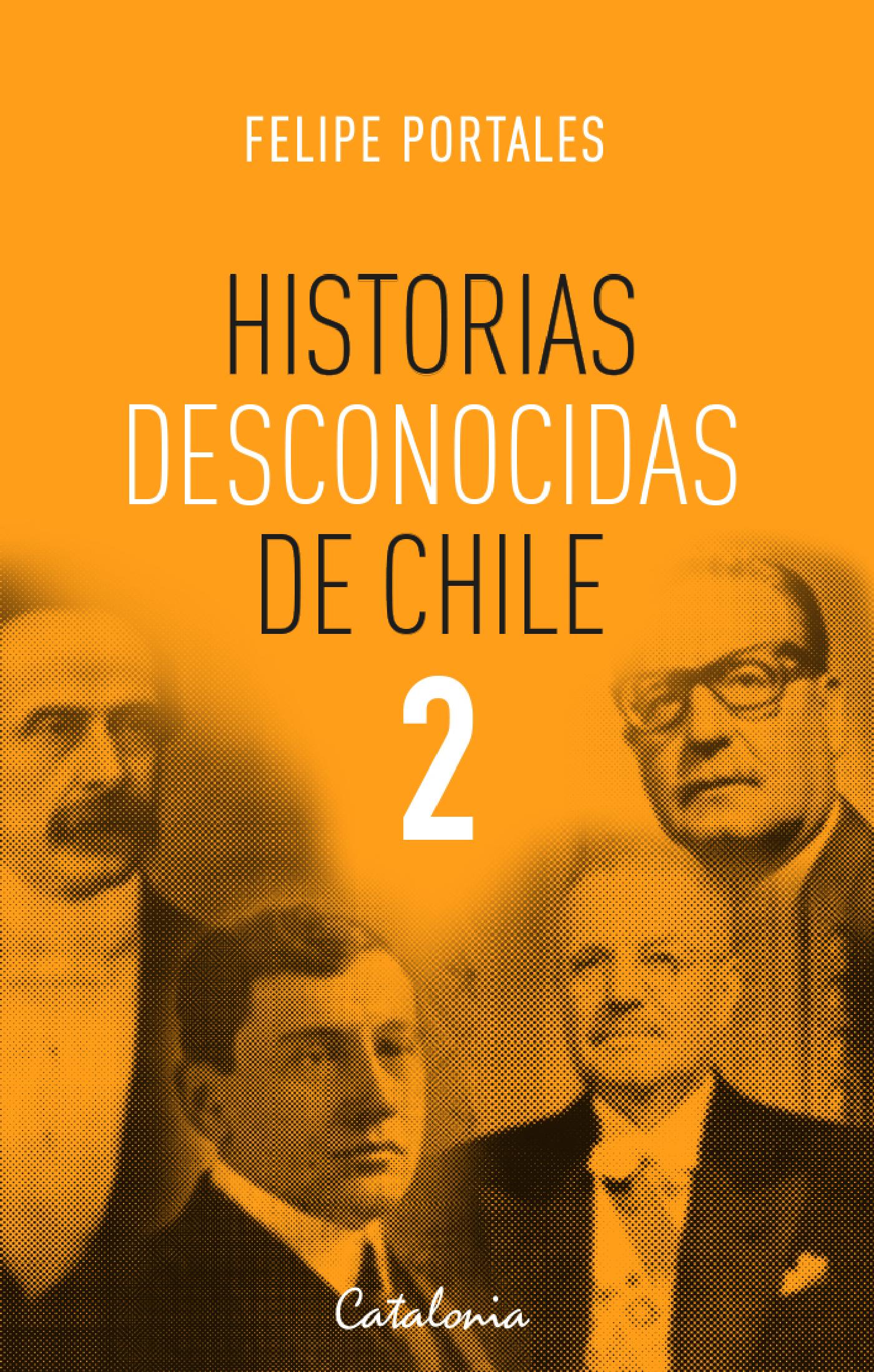 HISTORIAS DESCONOCIDAS DE CHILE 2
