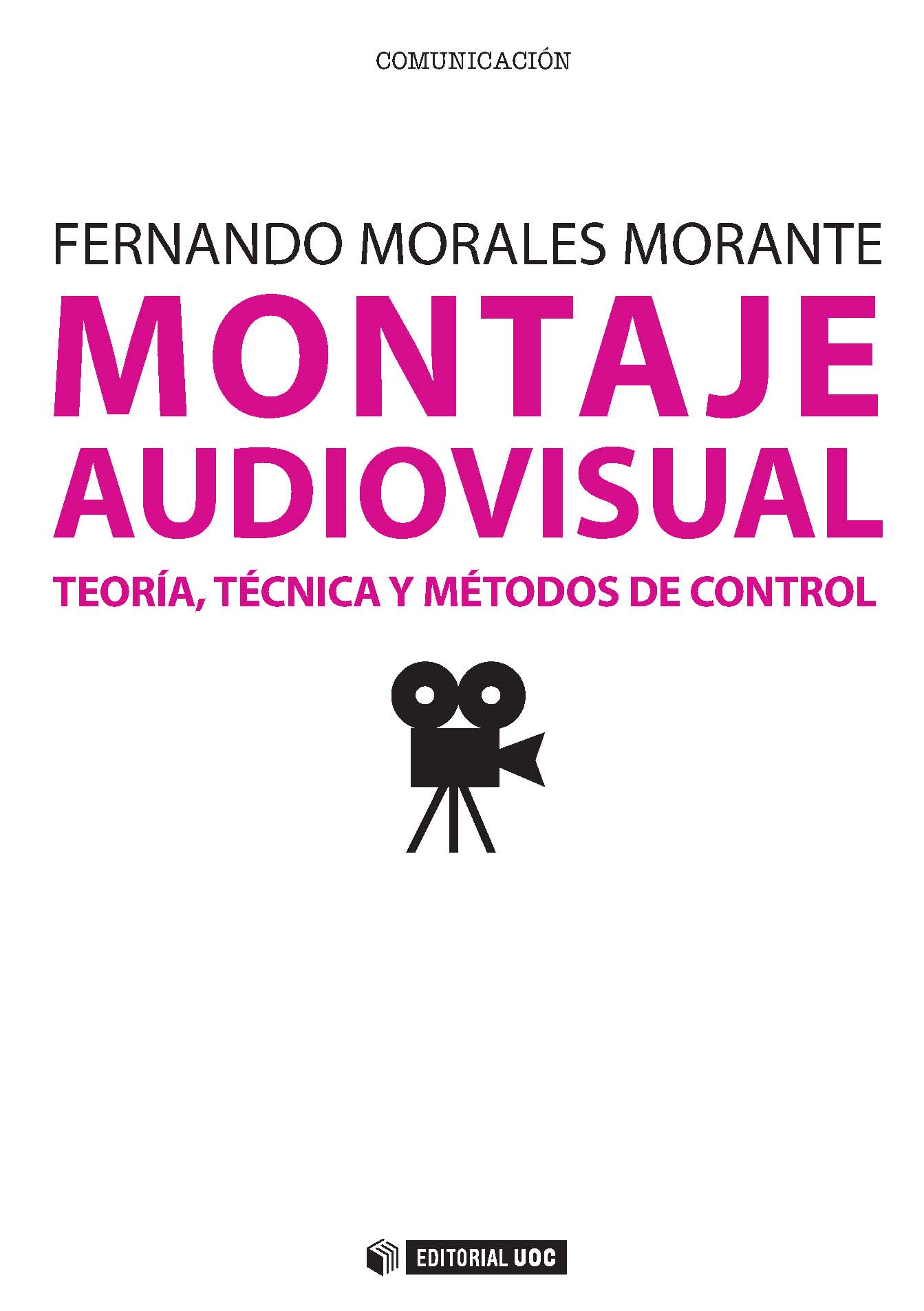 Montaje Audiovisual: Teoría, Técnica y Métodos de Control