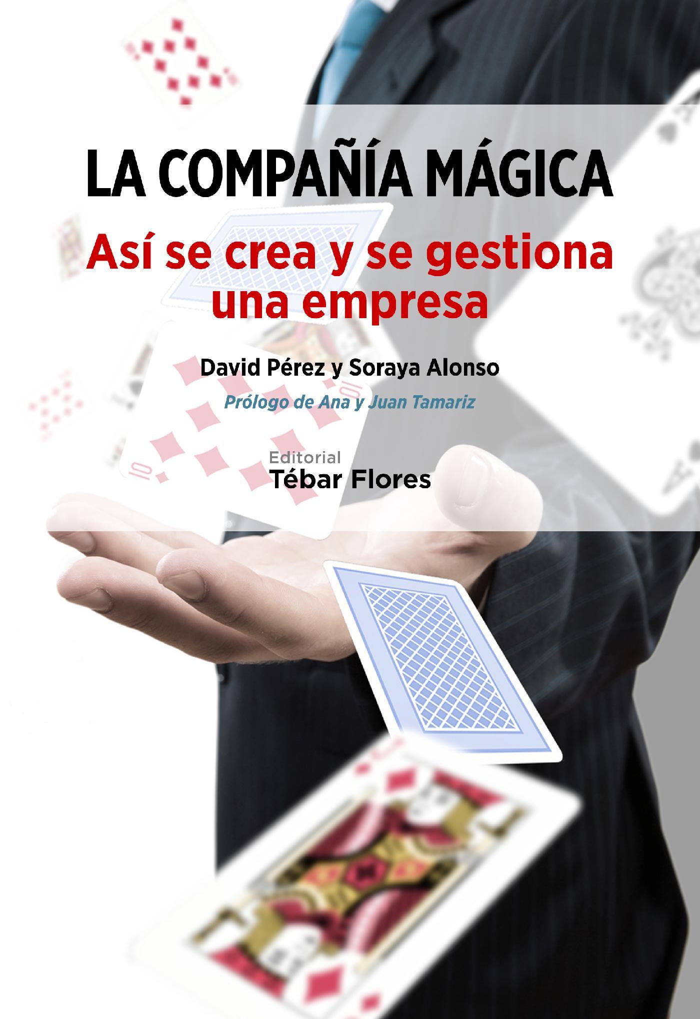 LA COMPAÑÍA MÁGICA. ASÍ SE CREA Y SE GESTIONA UNA EMPRESA