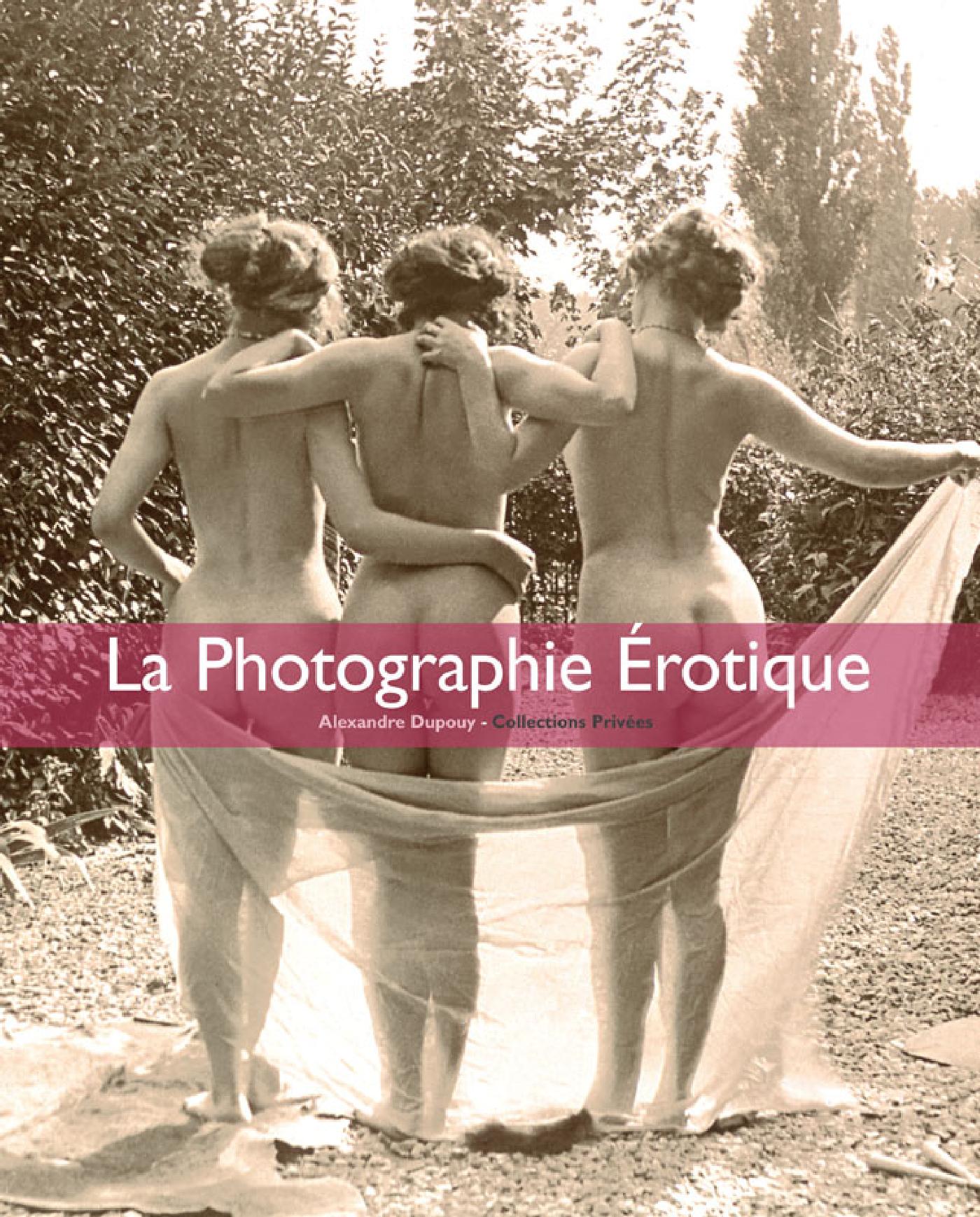 LA PHOTOGRAPHIE ÉROTIQUE