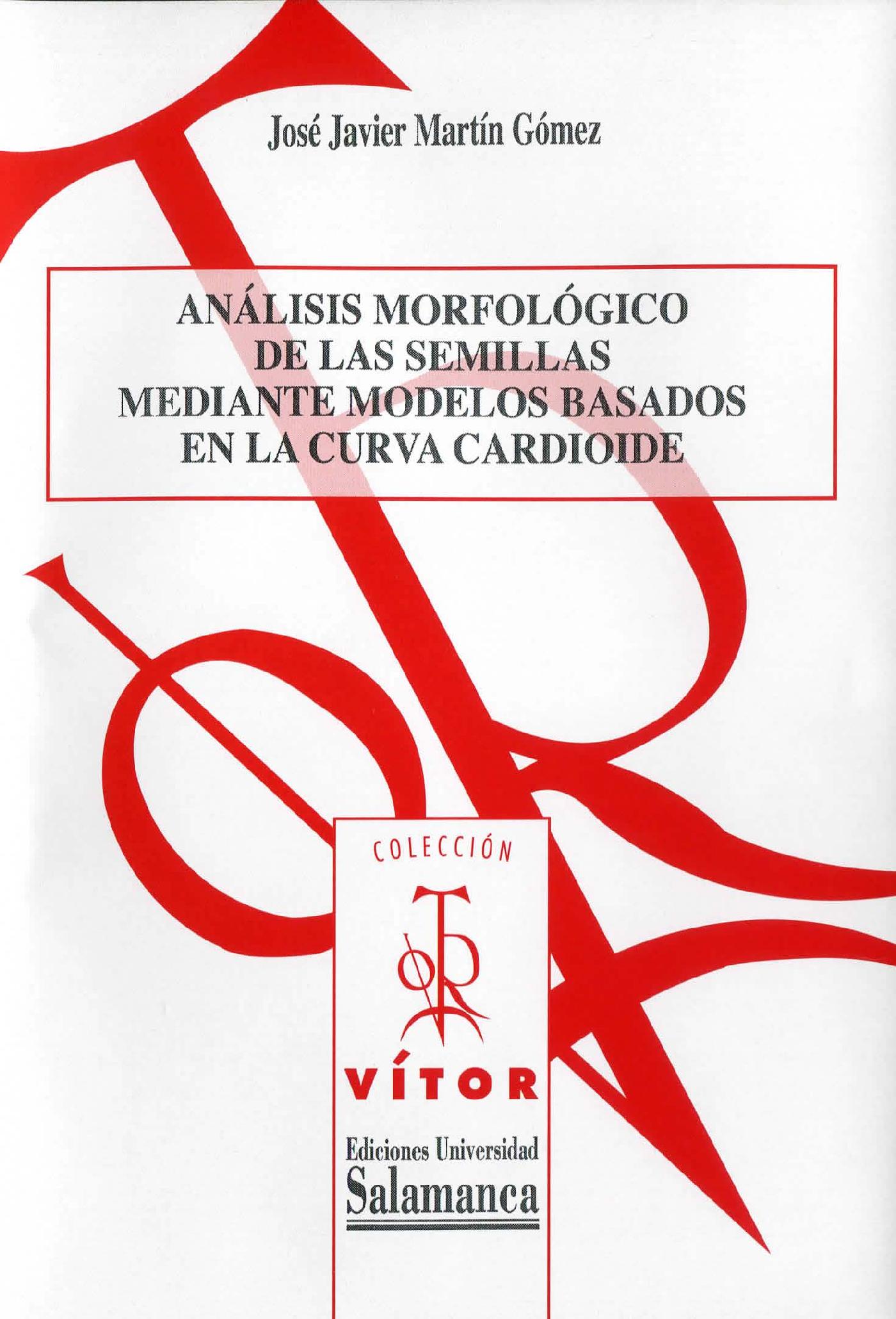 AN·LISIS MORFOLÛGICO DE LAS SEMILLAS MEDIANTE MODELOS BASADOS EN LAS CURVA CARDIOIDE