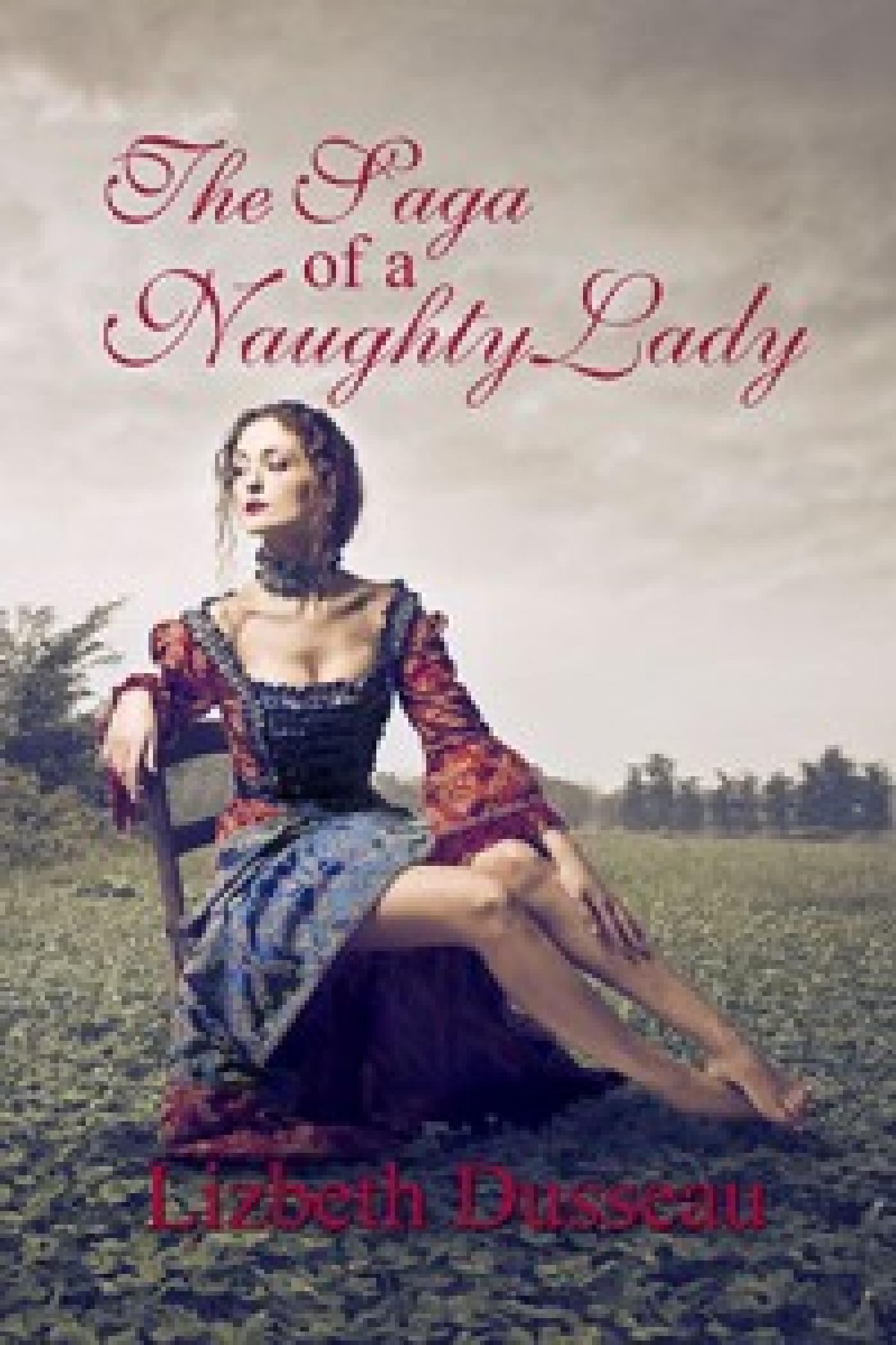 THE SAGA OF A NAUGHTY LADY