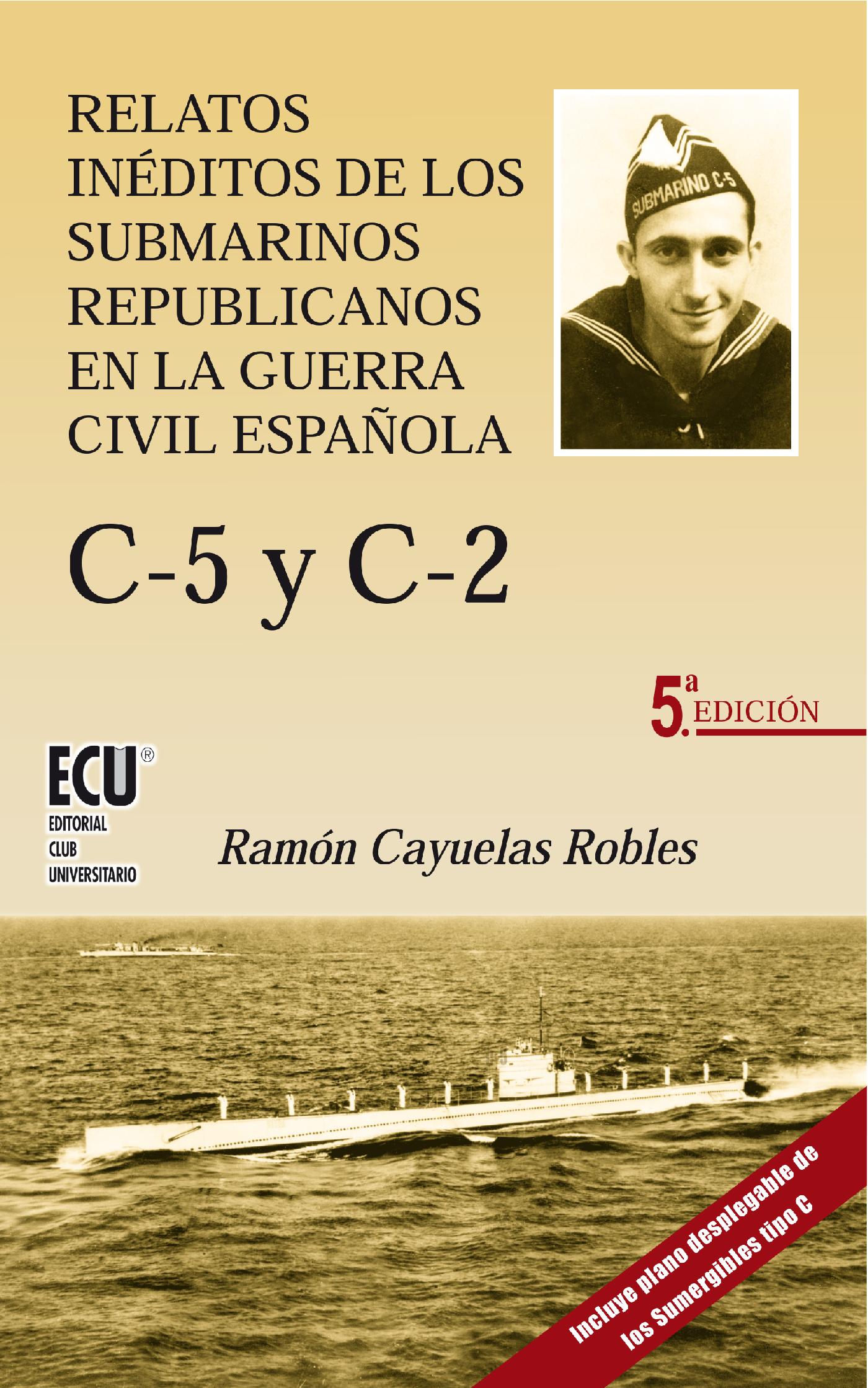 RELATOS INÉDITOS DE LOS SUBMARINOS REPUBLICANOS DE LA GUERRA CIVIL ESPAÑOLA
