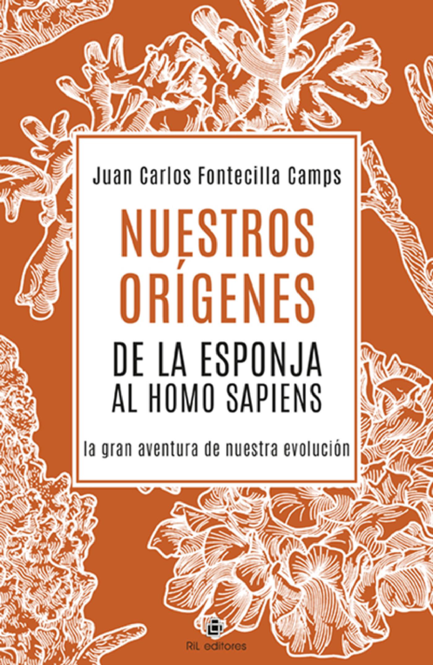 NUESTROS ORÍGENES? DE LA ESPONJA AL HOMO SAPIENS [LA GRAN AVENTURA DE NUESTRA EVOLUCIÓN]