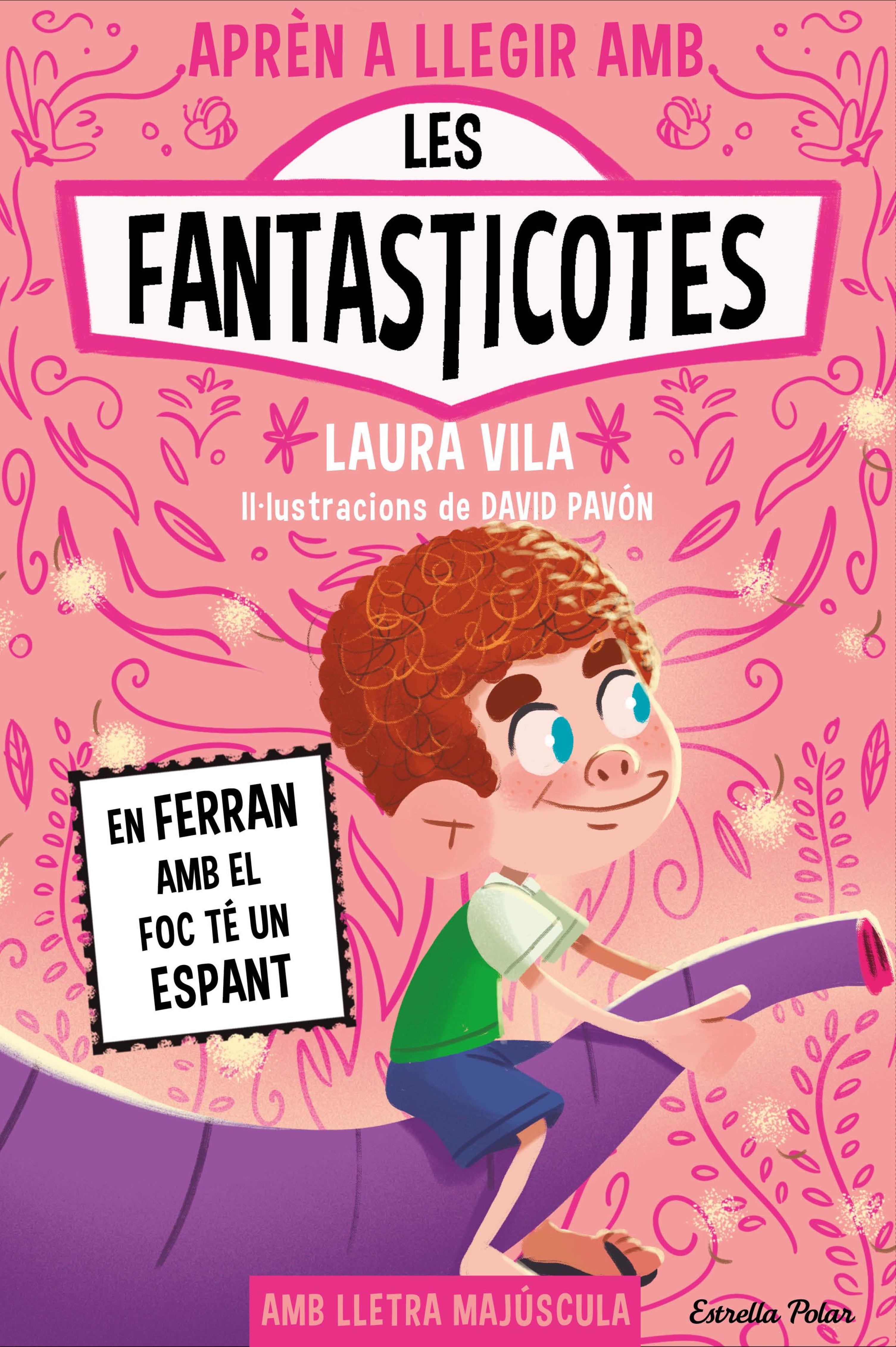 APRENDRE A LLEGIR AMB LES FANTASTICOTES 15. EN FERRAN AMB EL FOC TÉ UN ESPANT