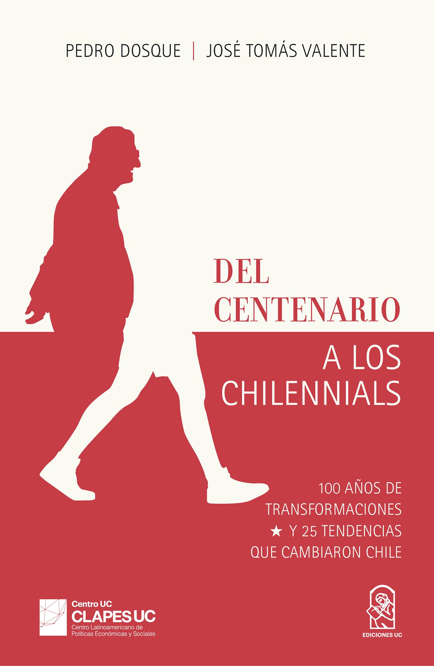 DEL CENTENARIO A LOS CHILENNIALS
