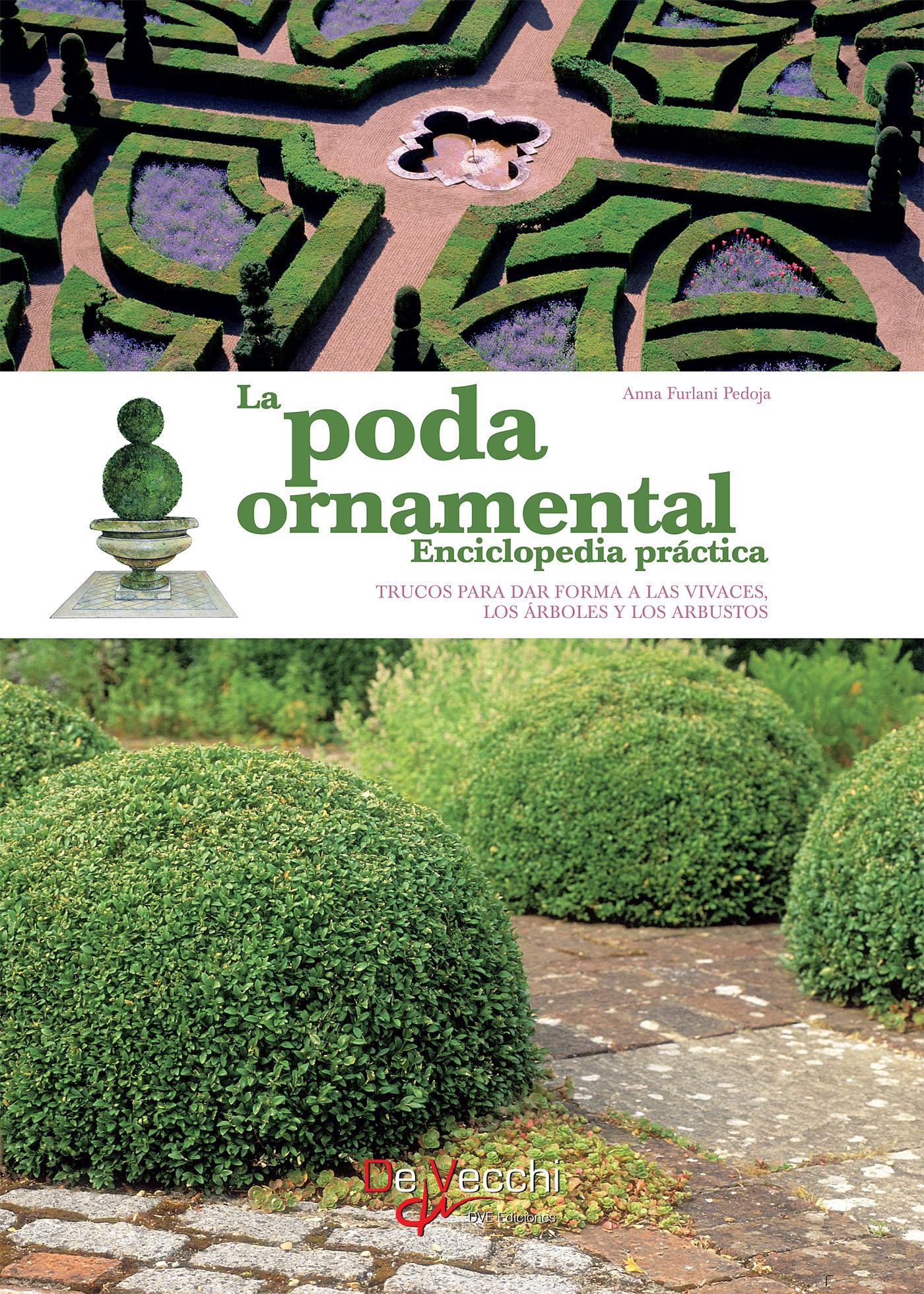 LA PODA ORNAMENTAL - ENCICLOPEDIA PRÁCTICA
