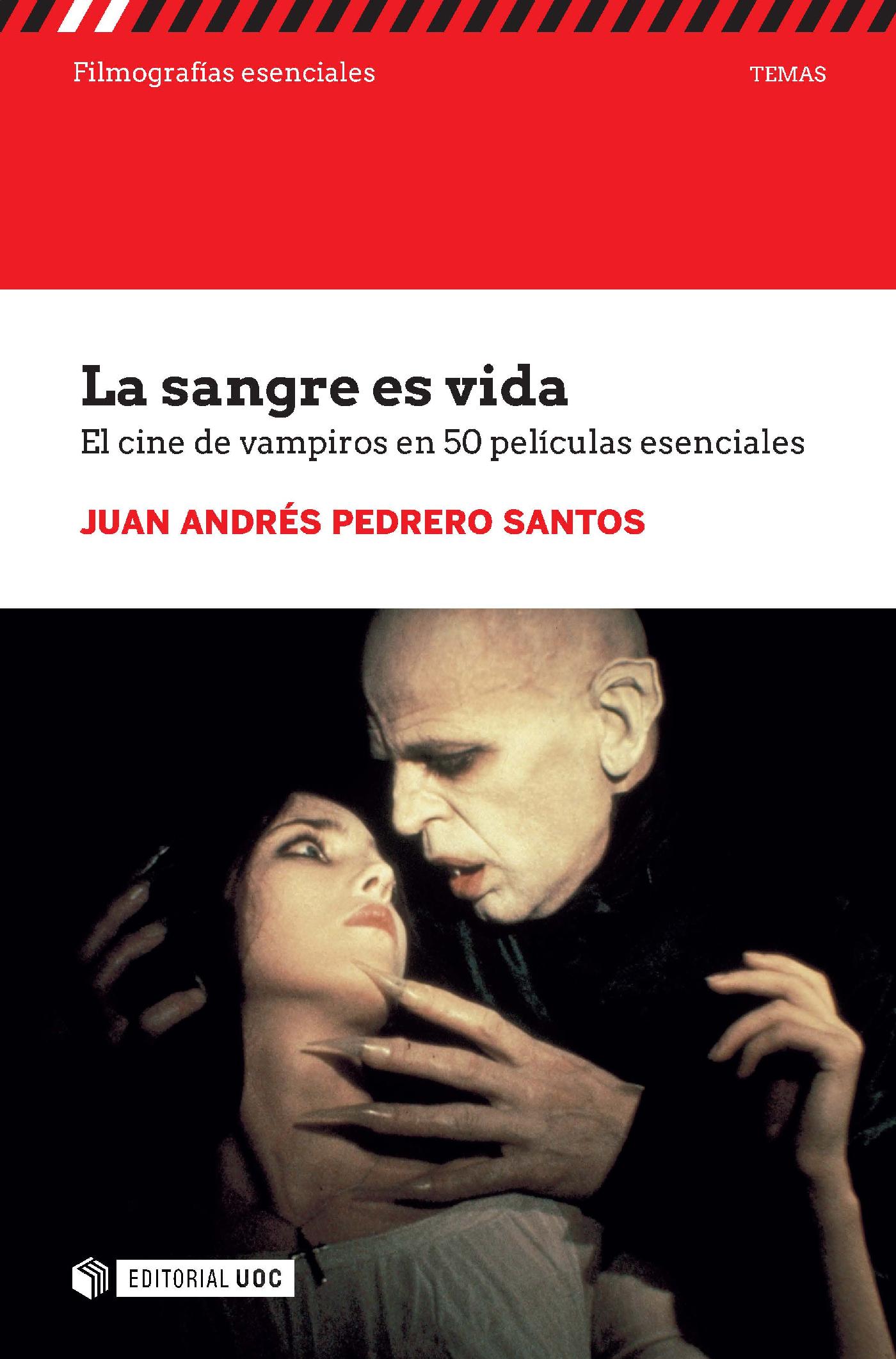 La Sangre Es Vida. 50 Películas Esenciales Sobre Vampiros