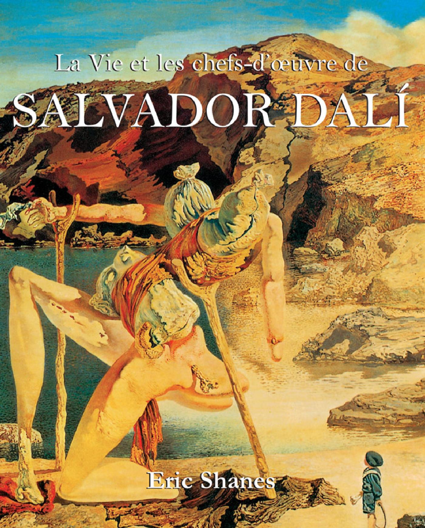LA VIE ET LES CHEFS-D?OEUVRE DE SALVADOR DALÍ