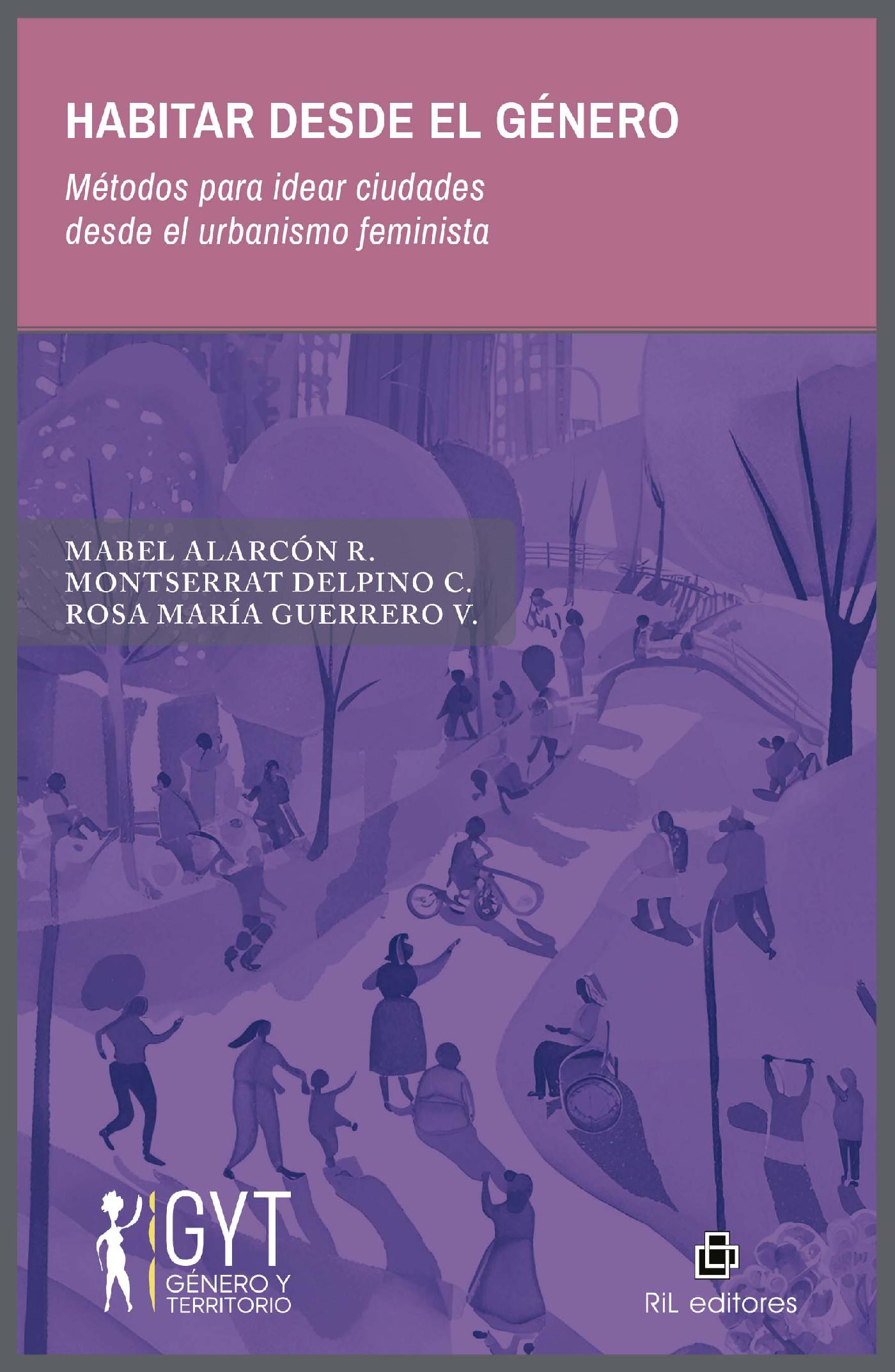 HABITAR DESDE EL GÉNERO. MÉTODOS PARA IDEAR CIUDADES DESDE EL URBANISMO FEMINISTA