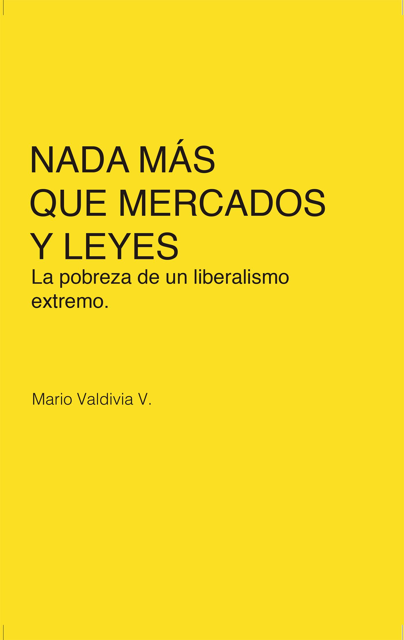 NADA MÁS QUE MERCADOS Y LEYES