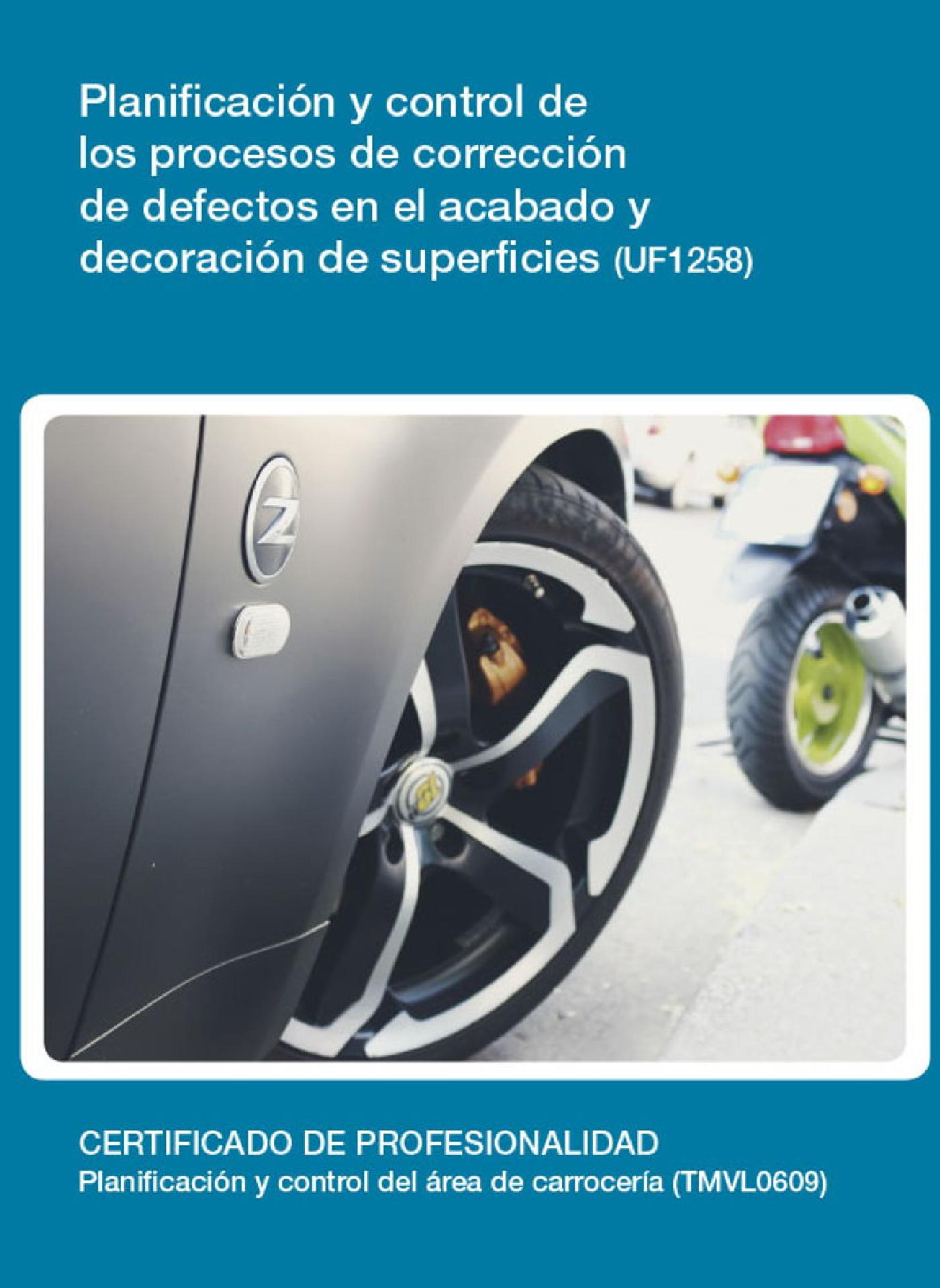 UF1258 - PLANIFICACIÓN Y CONTROL DE LOS PROCESOS DE CORRECCIÓN DE DEFECTOS EN EL ACABADO Y DECORACIÓN DE SUPERFICIES