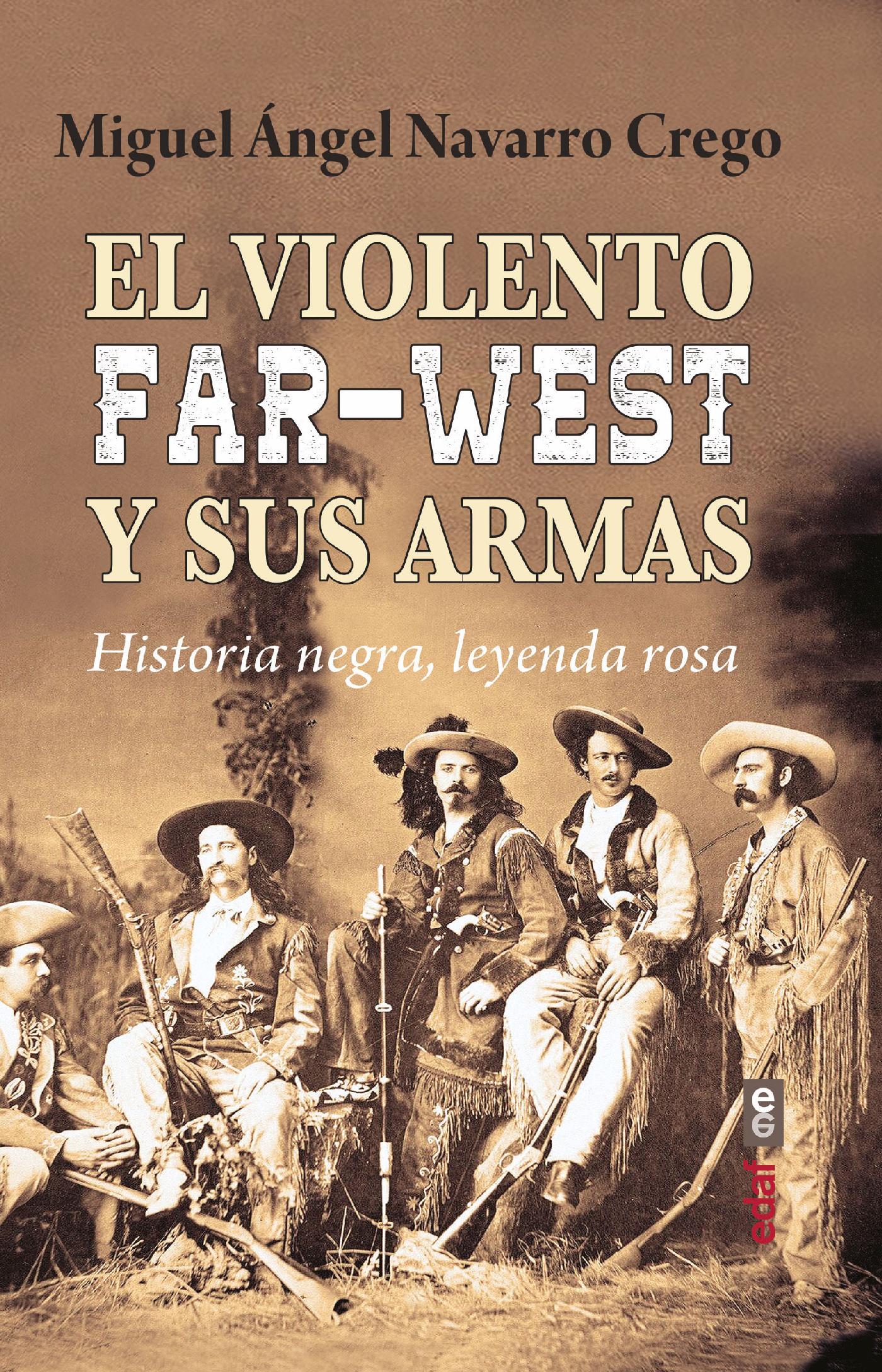 EL VIOLENTO FAR-WEST Y SUS ARMAS