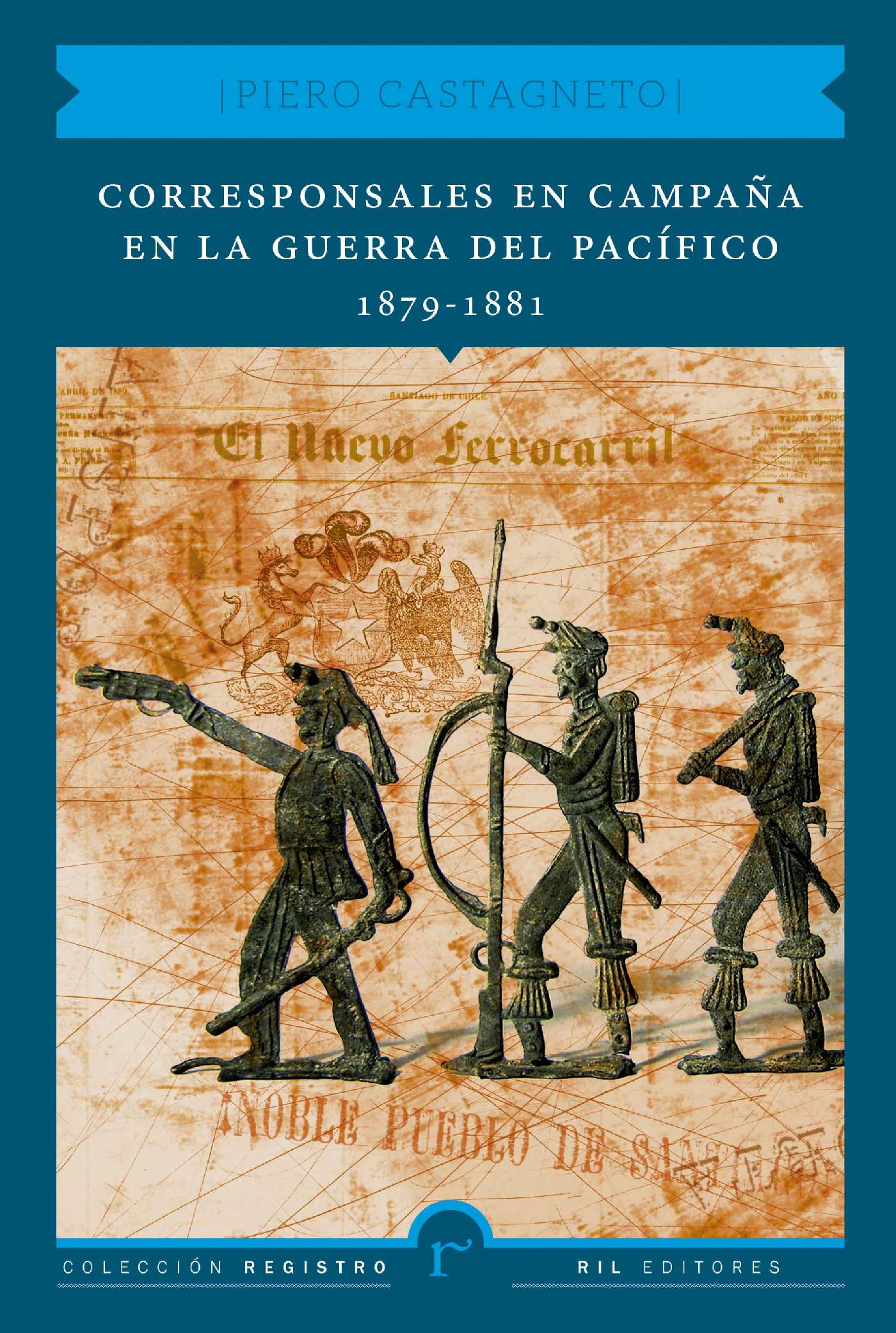 CORRESPONSALES EN CAMPAÑA EN LA GUERRA DEL PACÍFICO 1879-1881
