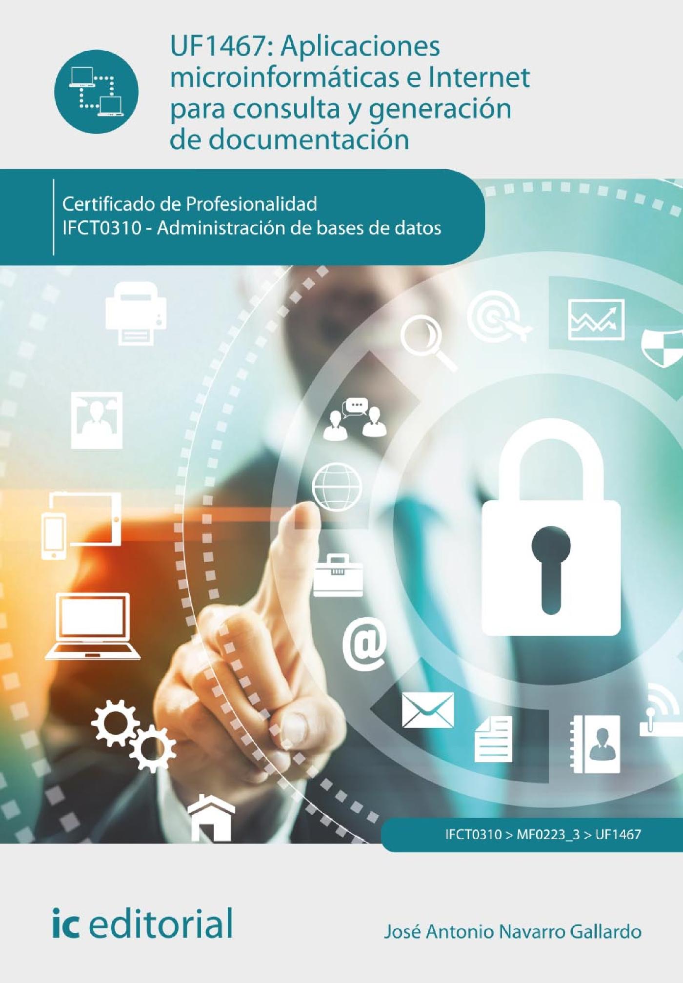 Aplicaciones Microinformáticas e Internet para Consulta y Generación de Documentación. Ifct0310
