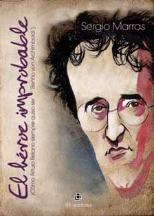 EL HÉROE IMPROBABLE (CÓMO ARTURO BELANO SIEMPRE QUISO SER BENNO VON ARCHIMBOLDI)