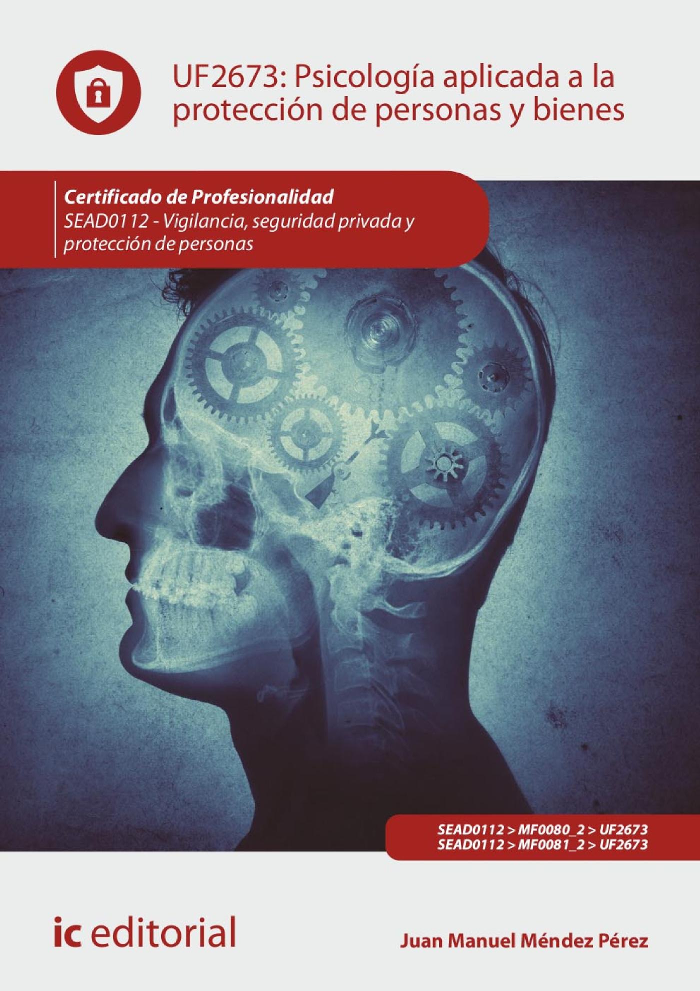 PSICOLOGÍA APLICADA A LA PROTECCIÓN DE PERSONAS Y BIENES. SEAD0112