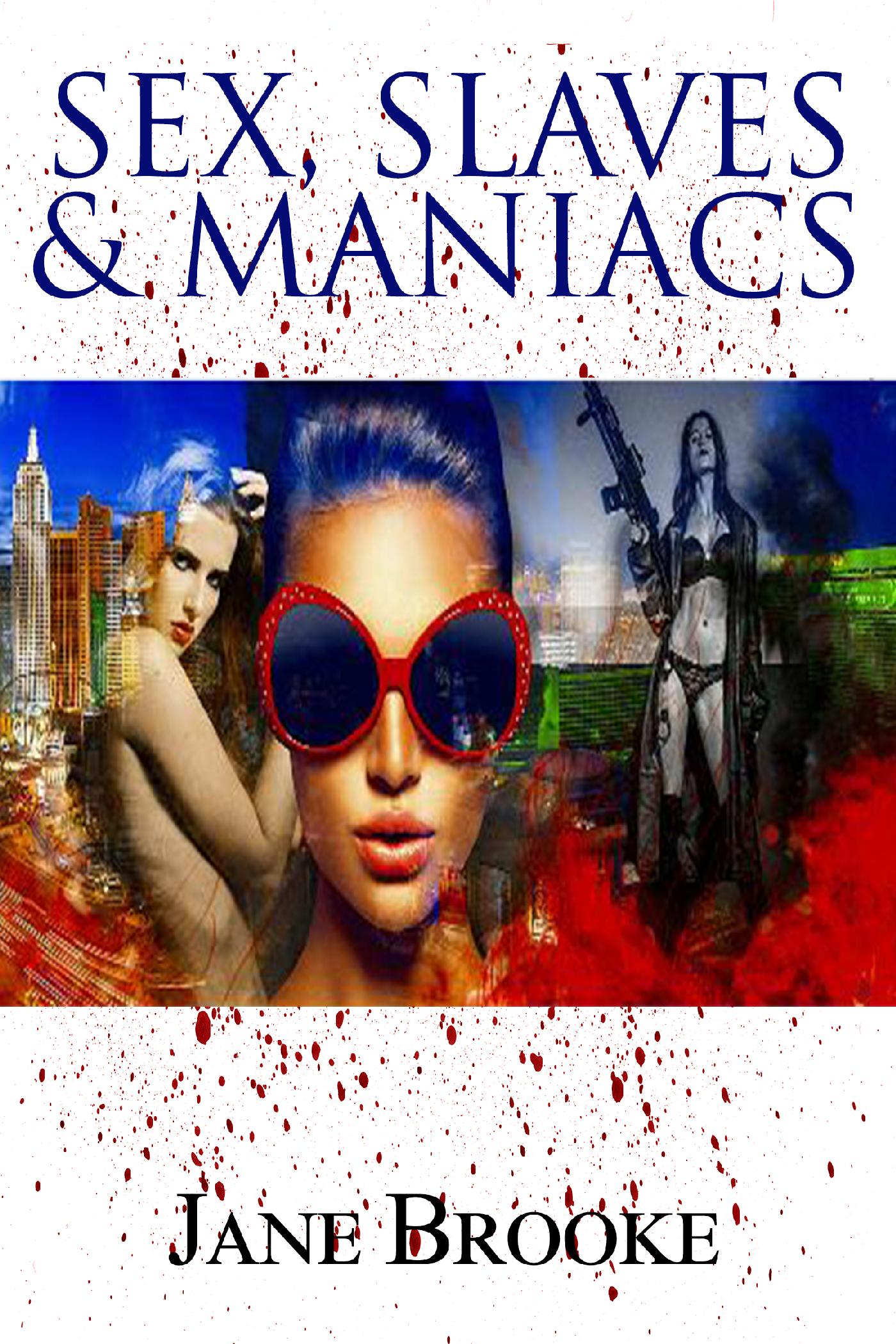 SEX, SLAVES & MANIACS
