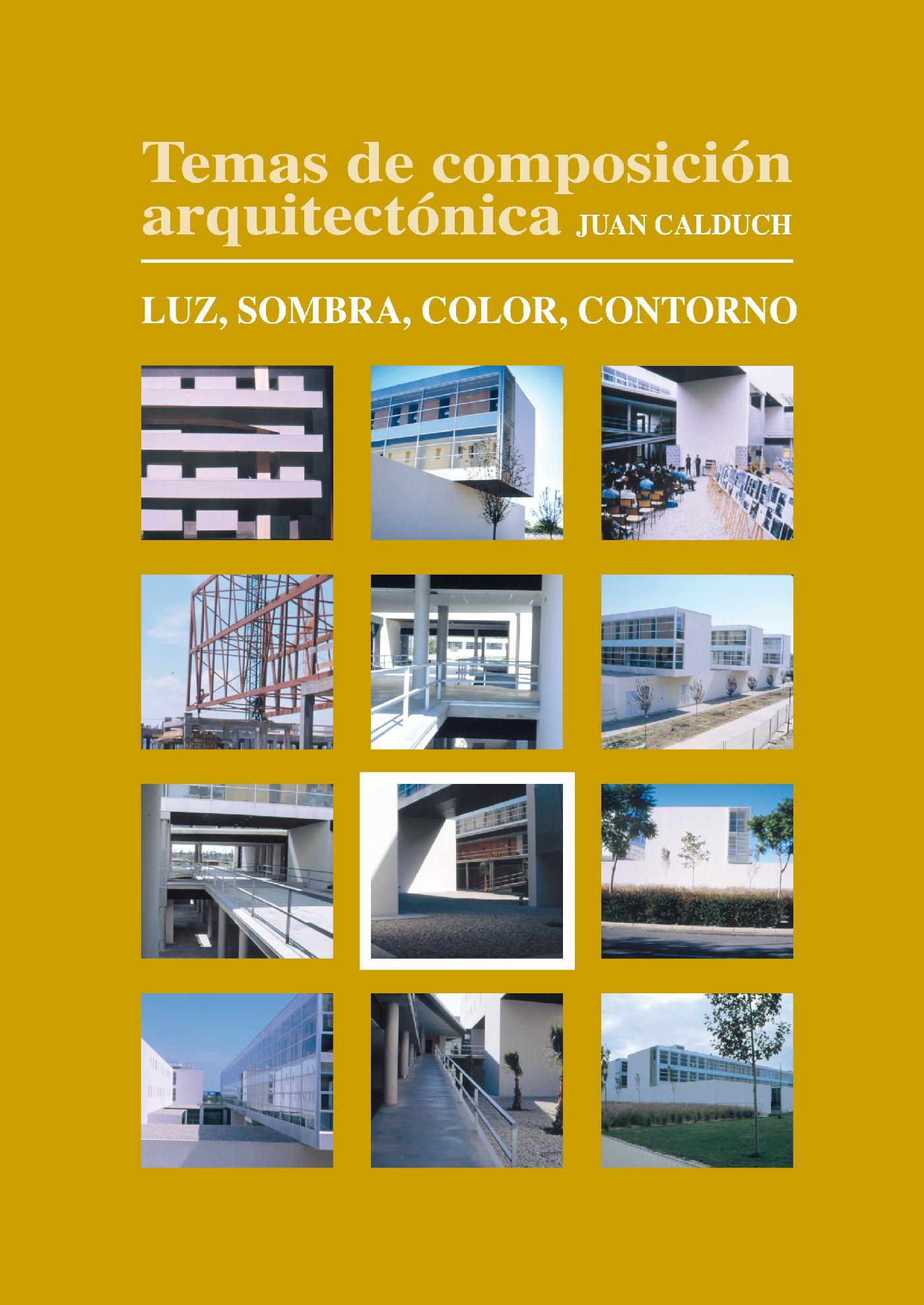 TEMAS DE COMPOSICIÓN ARQUITECTÓNICA. 8.LUZ, SOMBRA, COLOR, CONTORNO