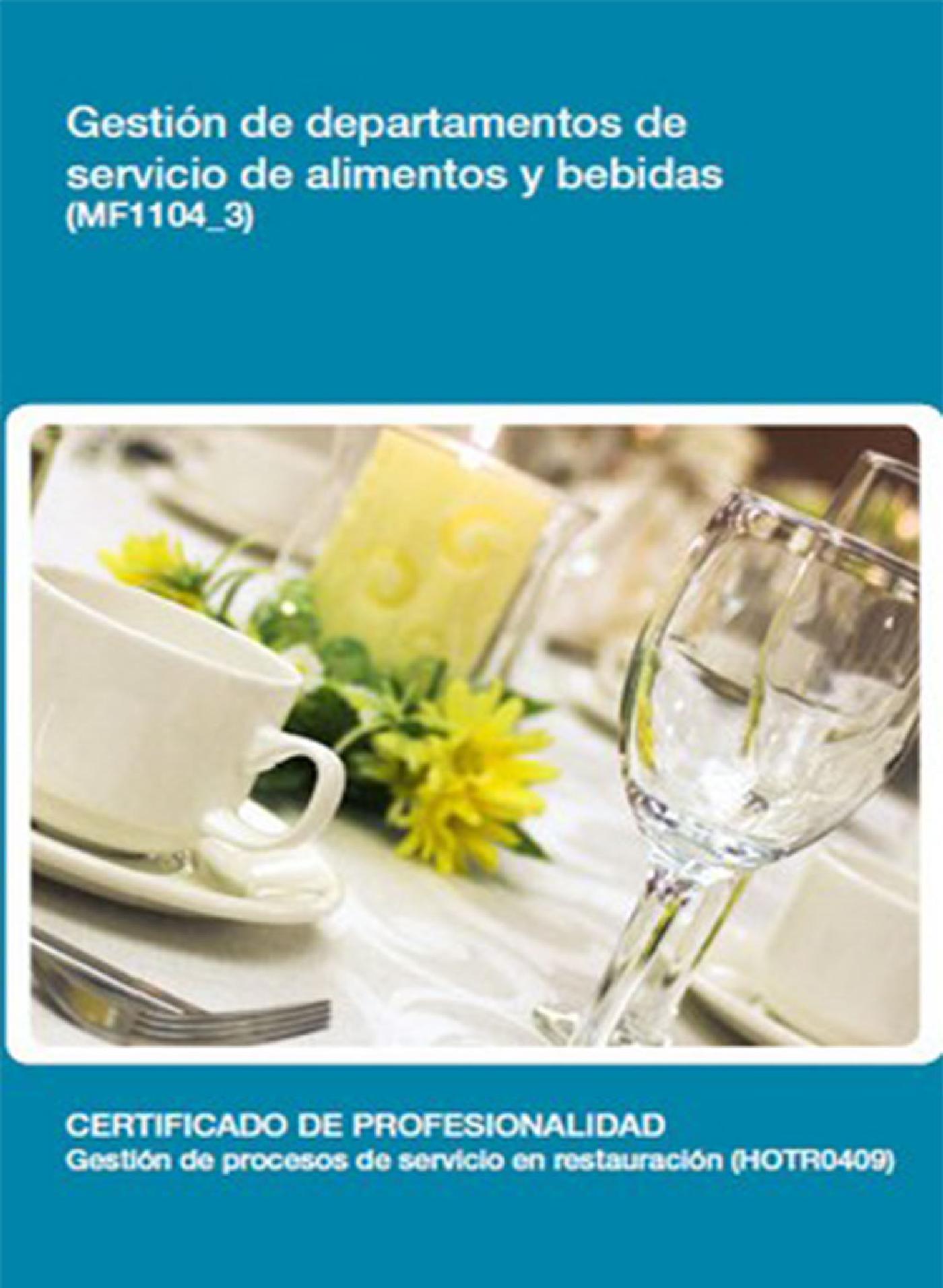 MF1104_3 - GESTIÓN DE DEPARTAMENTOS DE SERVICIO DE ALIMENTOS Y BEBIDAS