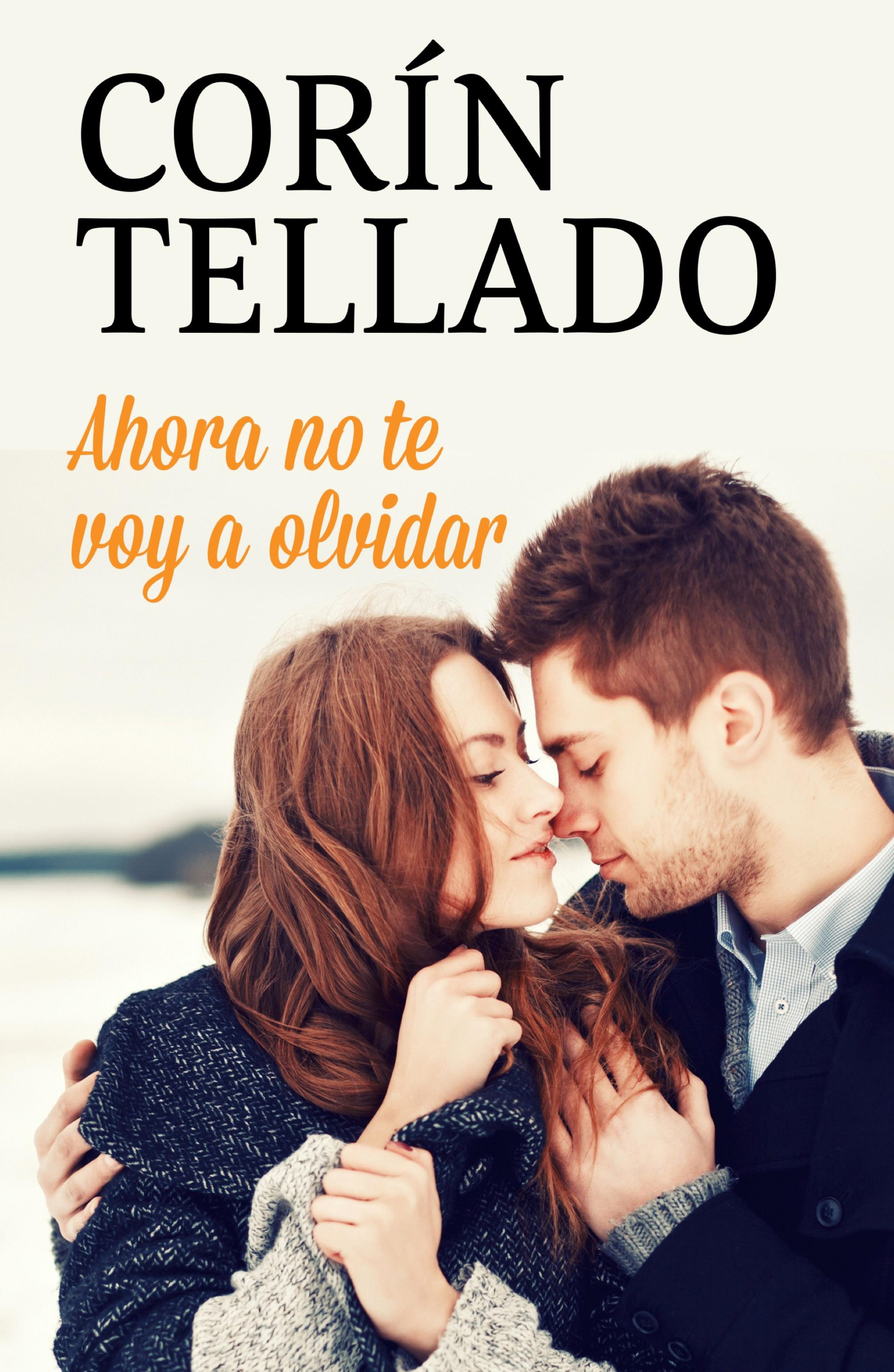 AHORA NO TE VOY A OLVIDAR