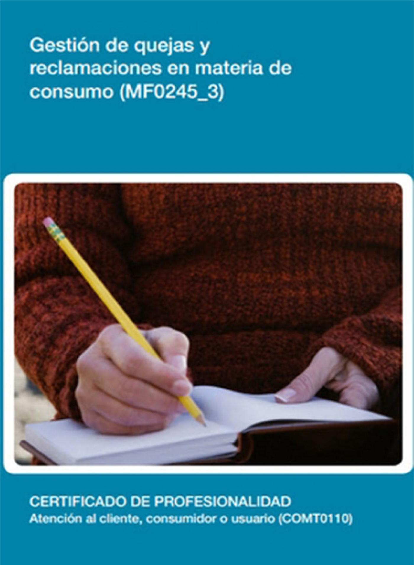 MF0245_3 - GESTIÓN DE QUEJAS Y RECLAMACIONES EN MATERIA DE CONSUMO