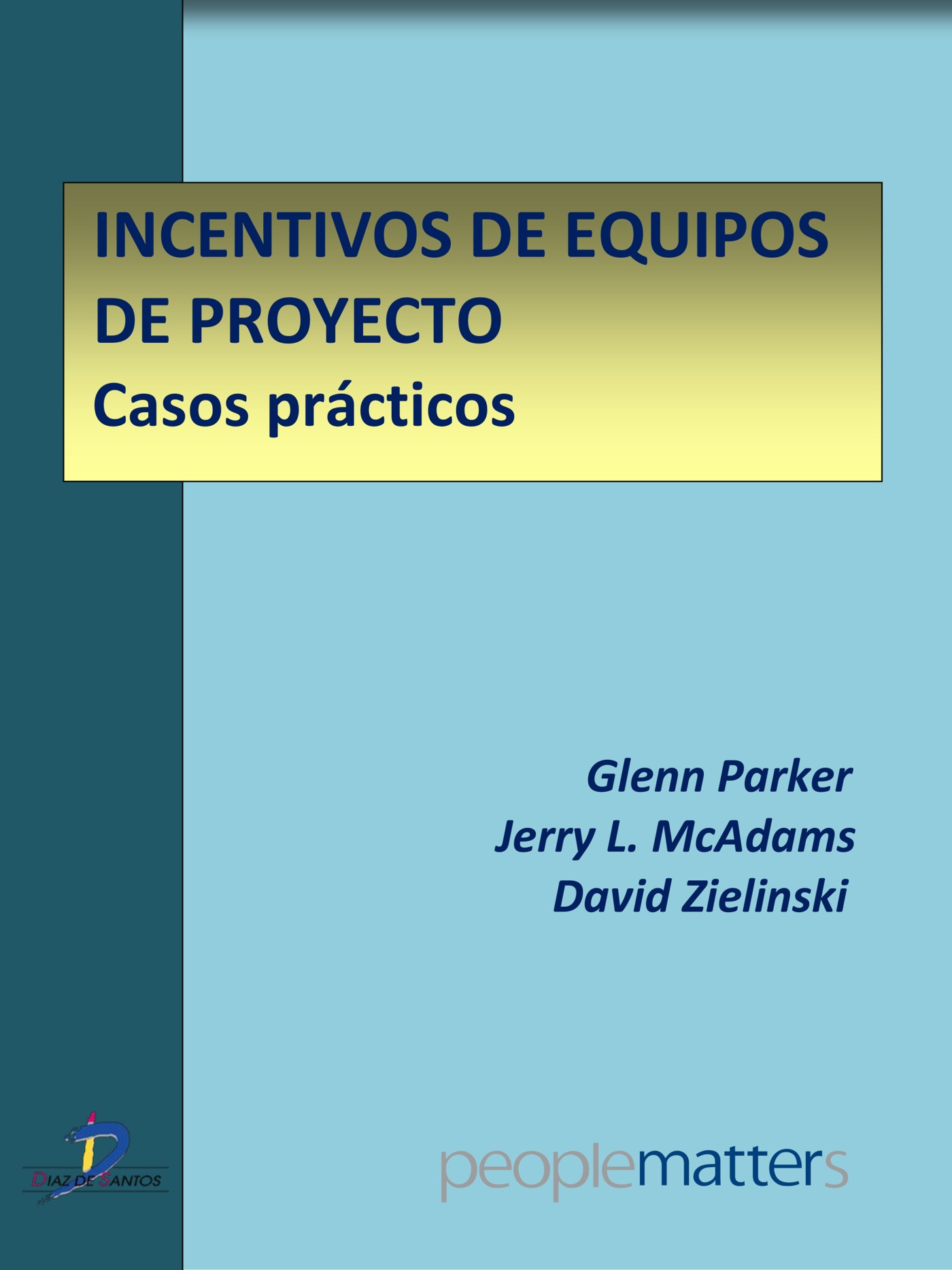 INCENTIVOS DE EQUIPOS DE PROYECTO: CASOS PRÁCTICOS