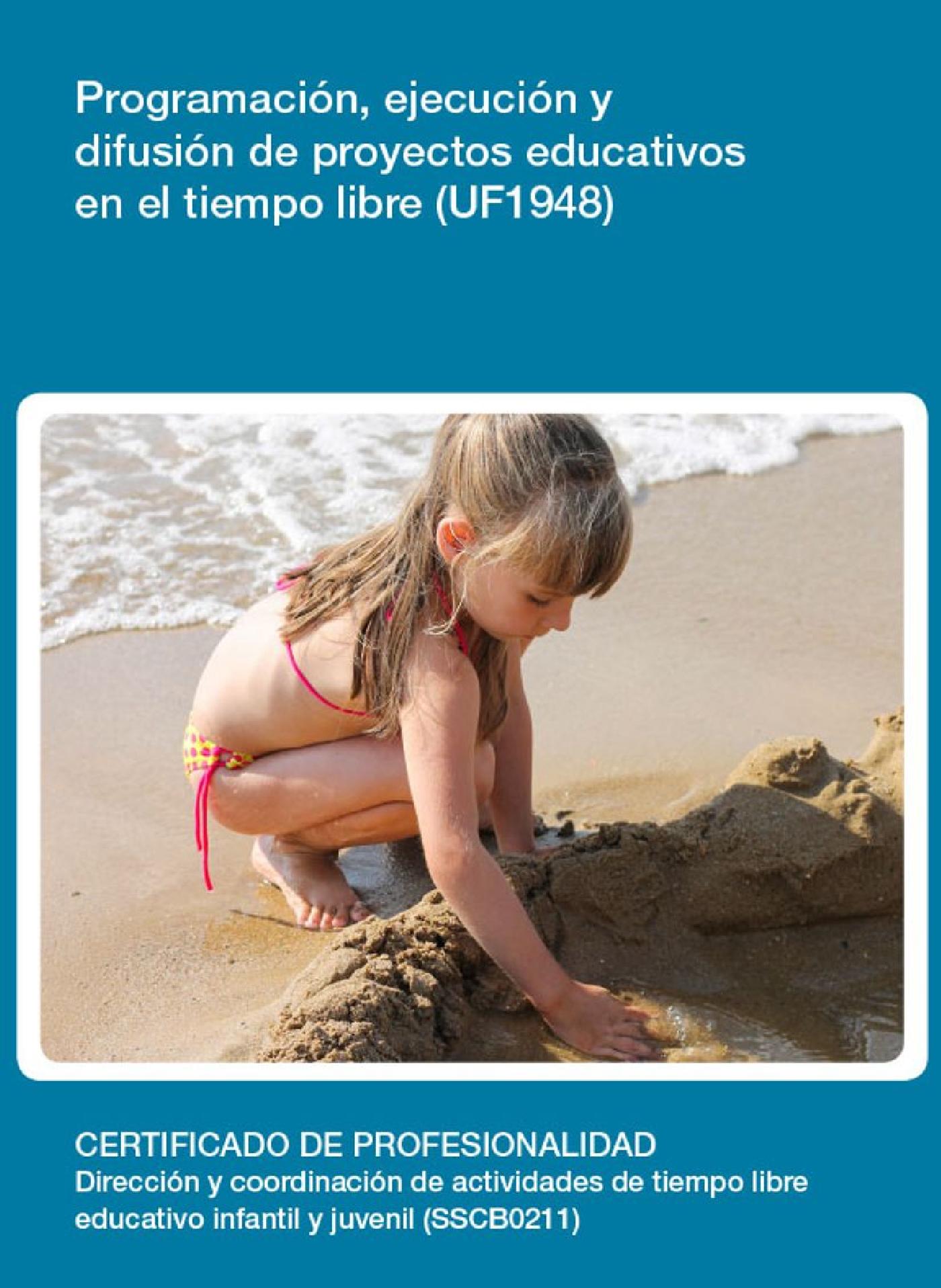 UF1948 - PROGRAMACIÓN, EJECUCIÓN Y DIFUSIÓN DE PROYECTOS EDUCATIVOS EN EL TIEMPO LIBRE