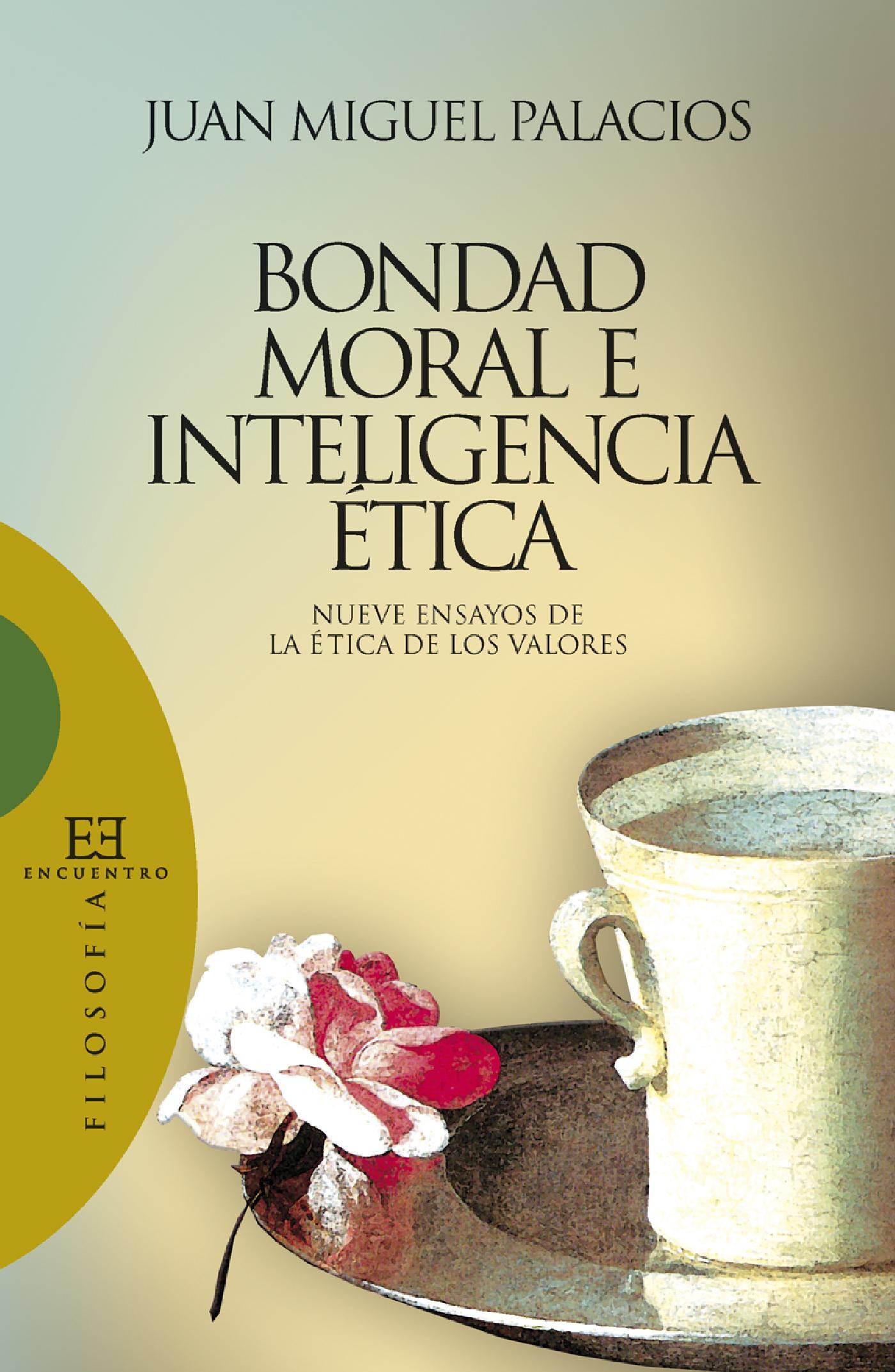 BONDAD MORAL E INTELIGENCIA ÉTICA 