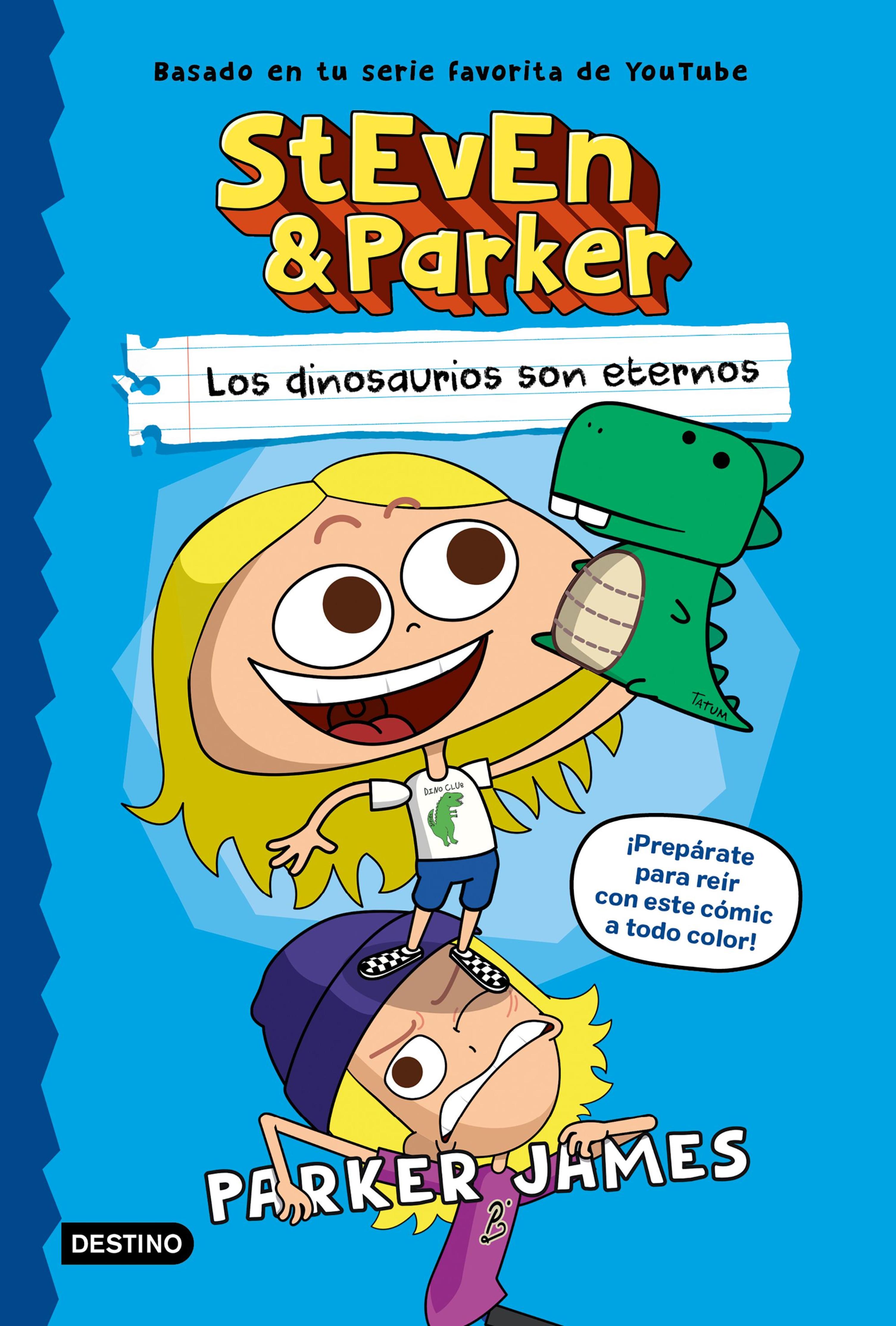 STEVEN Y PARKER. LOS DINOSAURIOS SON ETERNOS