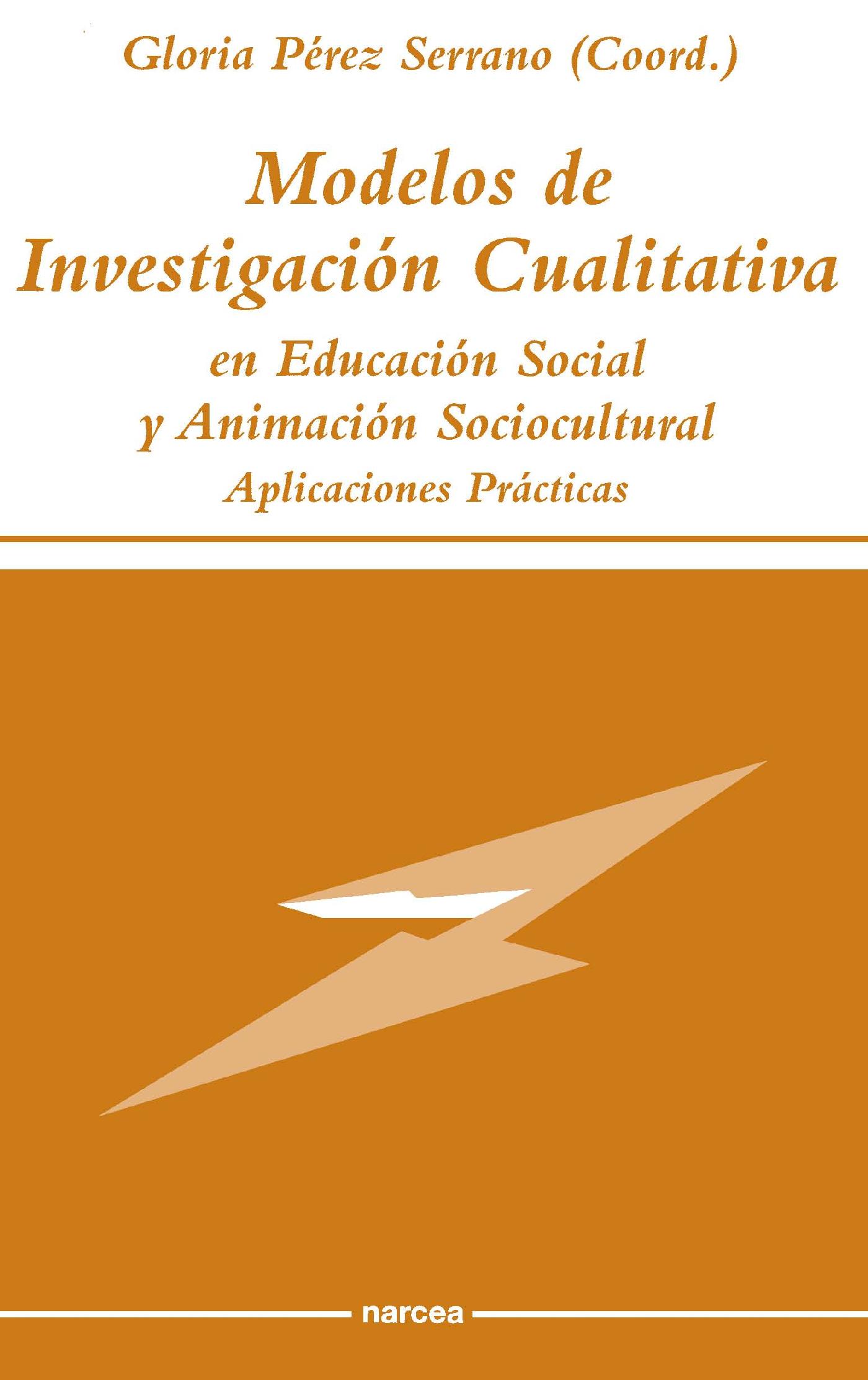 MODELOS DE INVESTIGACIÓN CUALITATIVA EN EDUCACIÓN SOCIAL Y ANIMACIÓN SOCIOCULTURAL