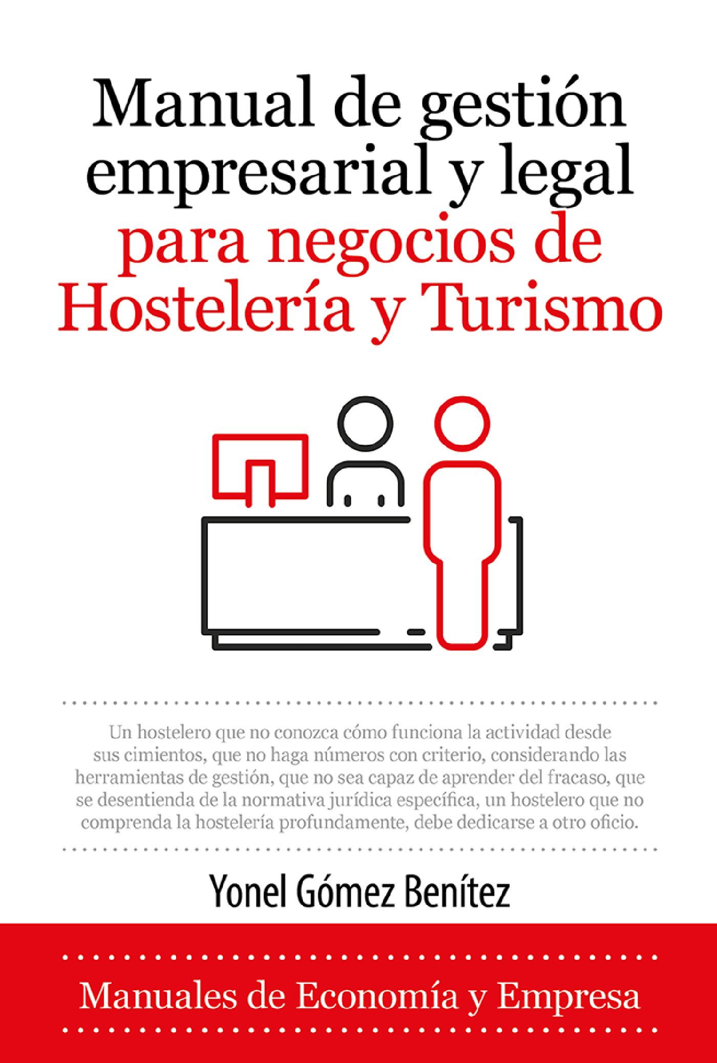 MANUAL DE GESTIÓN EMPRESARIAL Y LEGAL PARA NEGOCIOS DE HOSTELERÍA Y TURISMO