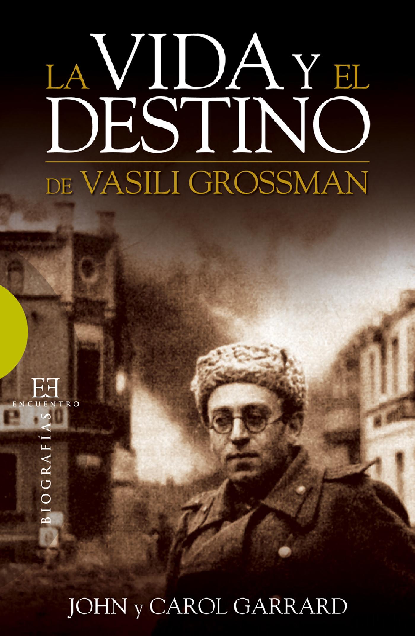 LA VIDA Y EL DESTINO DE VASILI GROSSMAN 