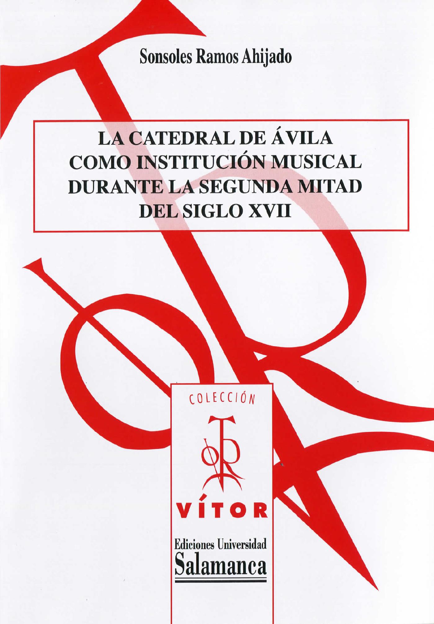 LA CATEDRAL DE ¡VILA COMO INSTITUCIÛN MUSICAL DURANTE LA SEGUNDA MITAD DEL SIGLO XVII