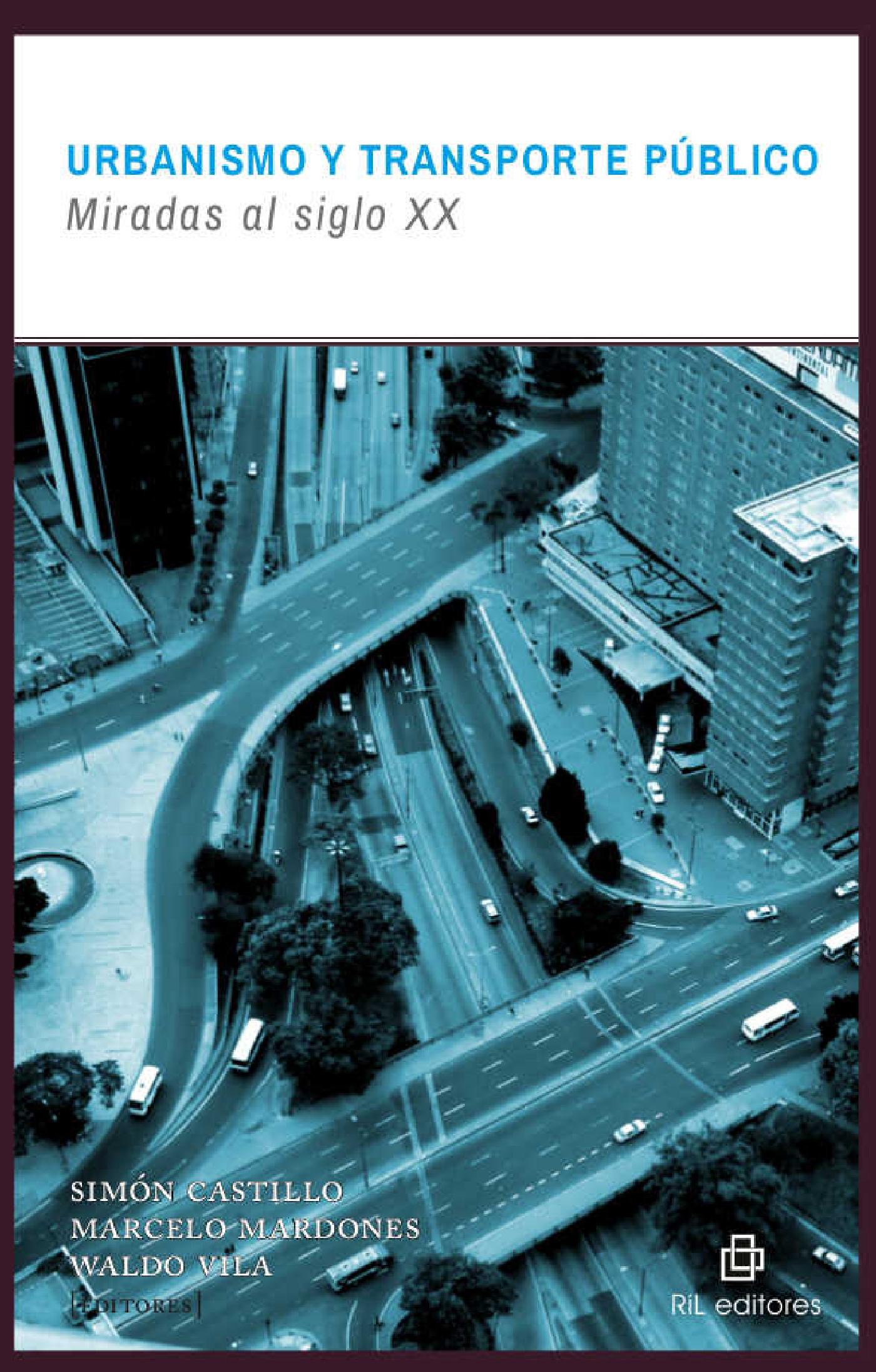 URBANISMO Y TRANSPORTE PÚBLICO: MIRADAS AL SIGLO XX