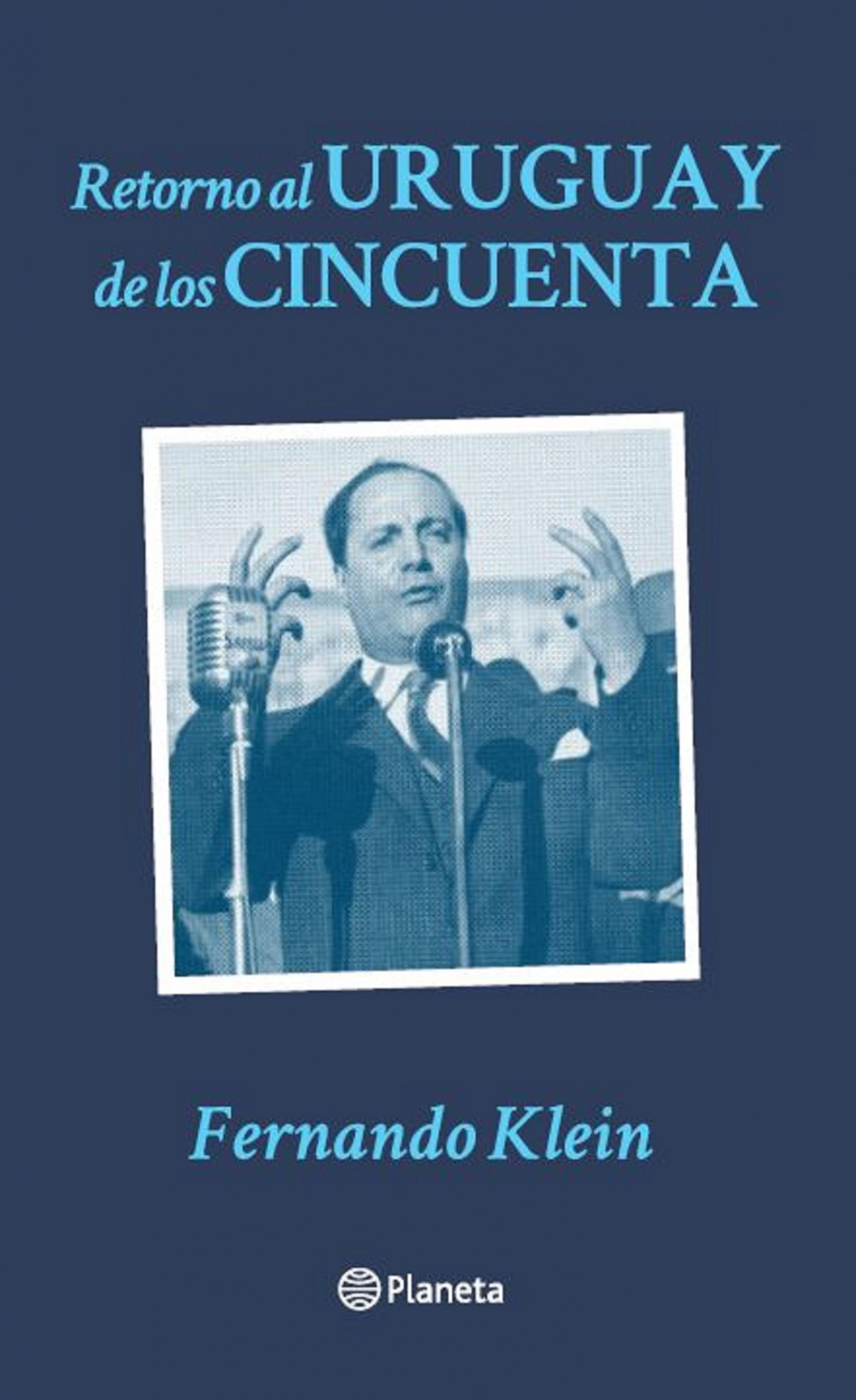 RETORNO AL URUGUAY DE LOS CINCUENTA