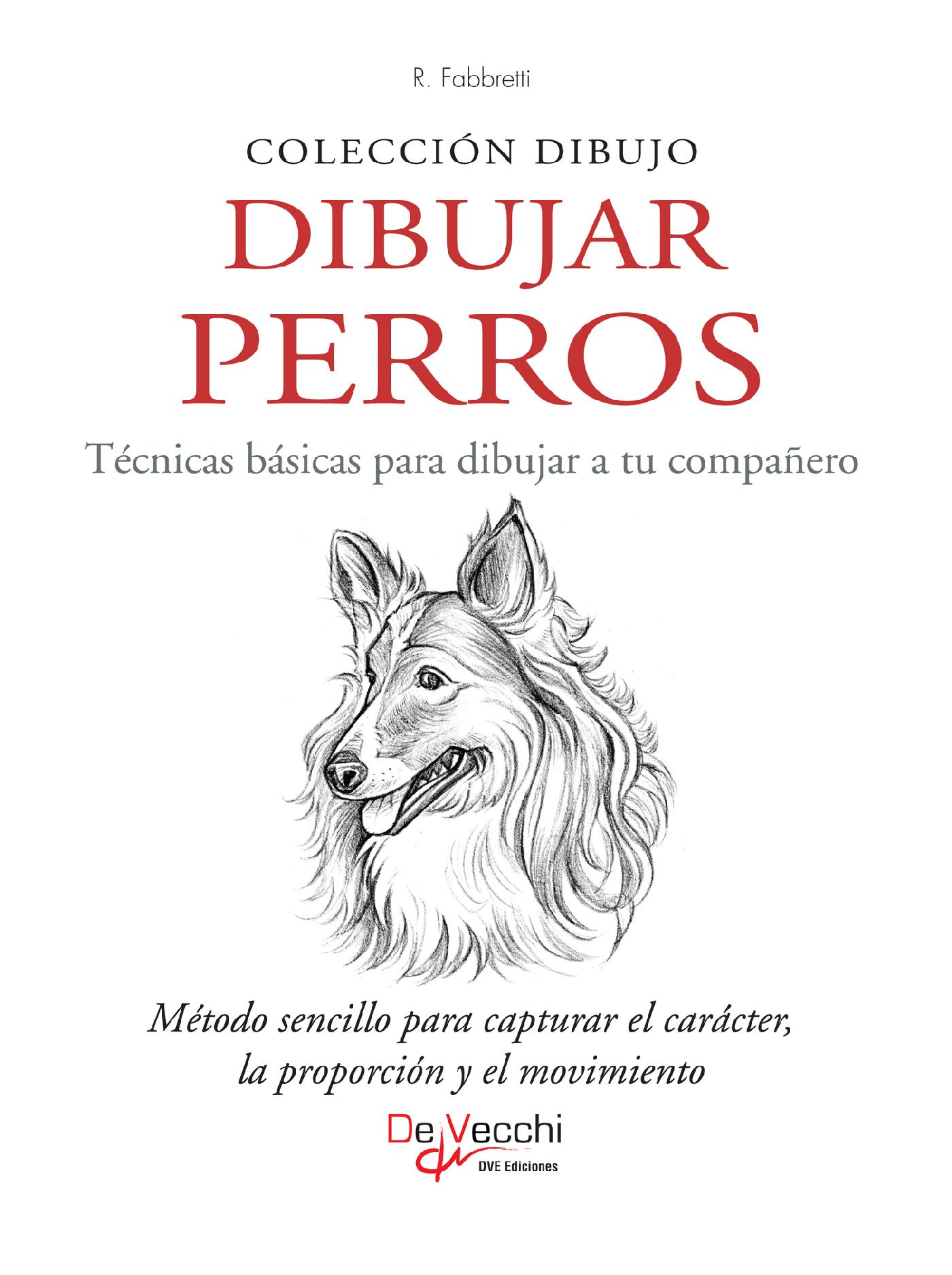 DIBUJAR PERROS. TÉCNICAS BÁSICAS PARA DIBUJAR A TU COMPAÑERO